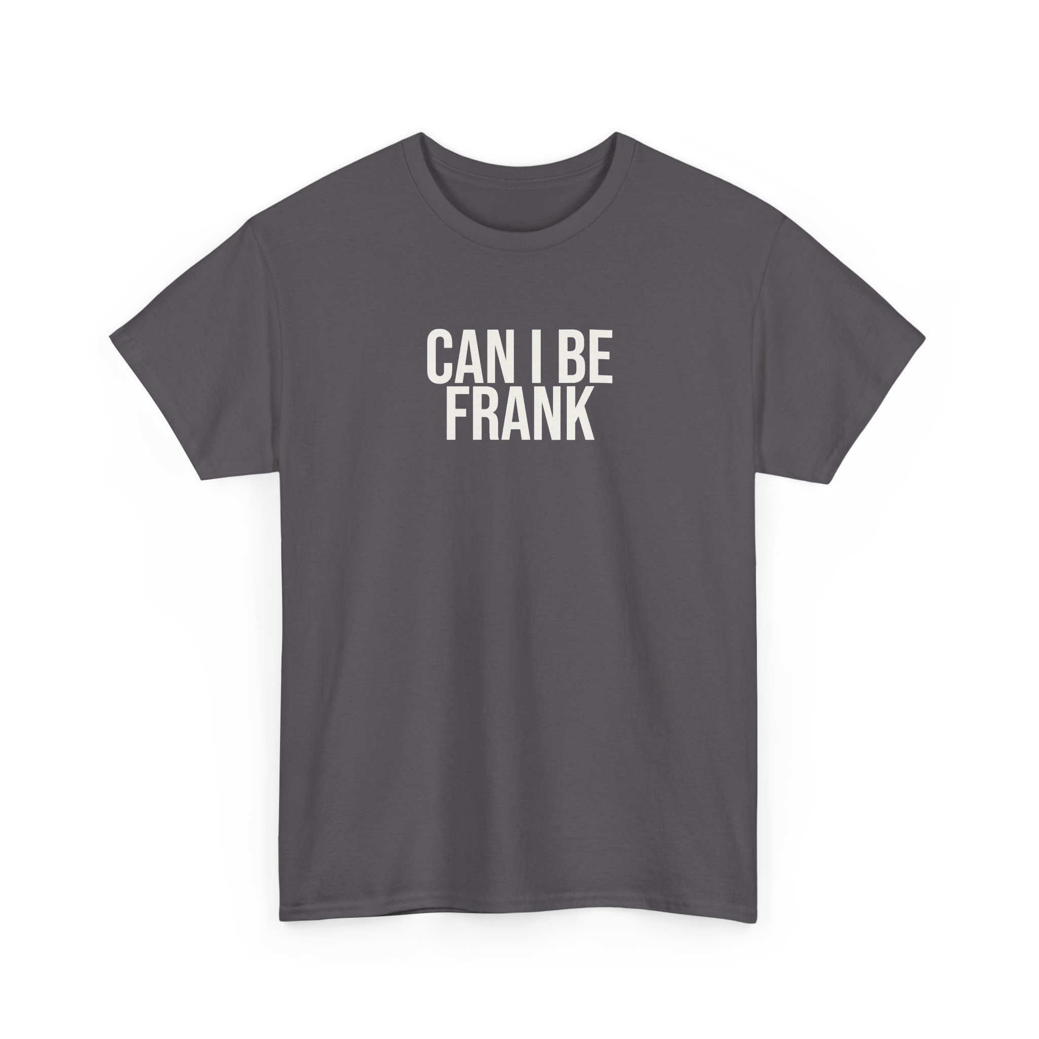 Can I Be Frank Shirt | Funny Sarcastic Tee | Gift for Dad - White Text - T-Shirt - Image 11
