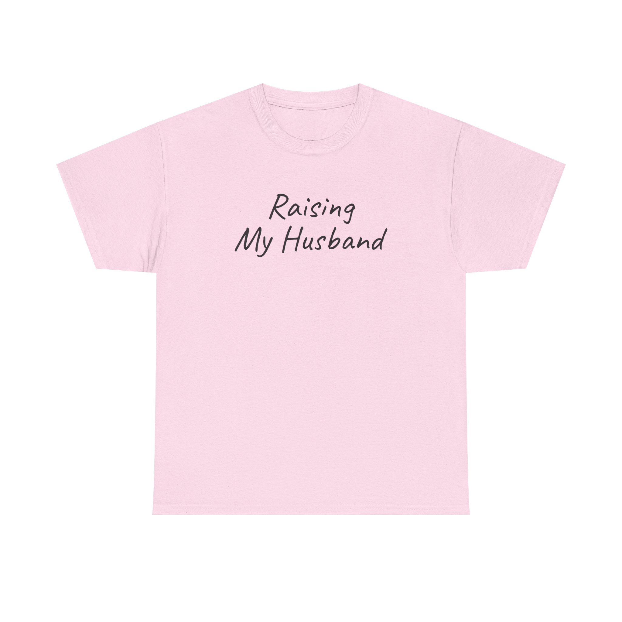 Raising My Husband Shirt | Funny Sarcastic Tee | Gift for Wife - Black Text - T-Shirt - Image 9