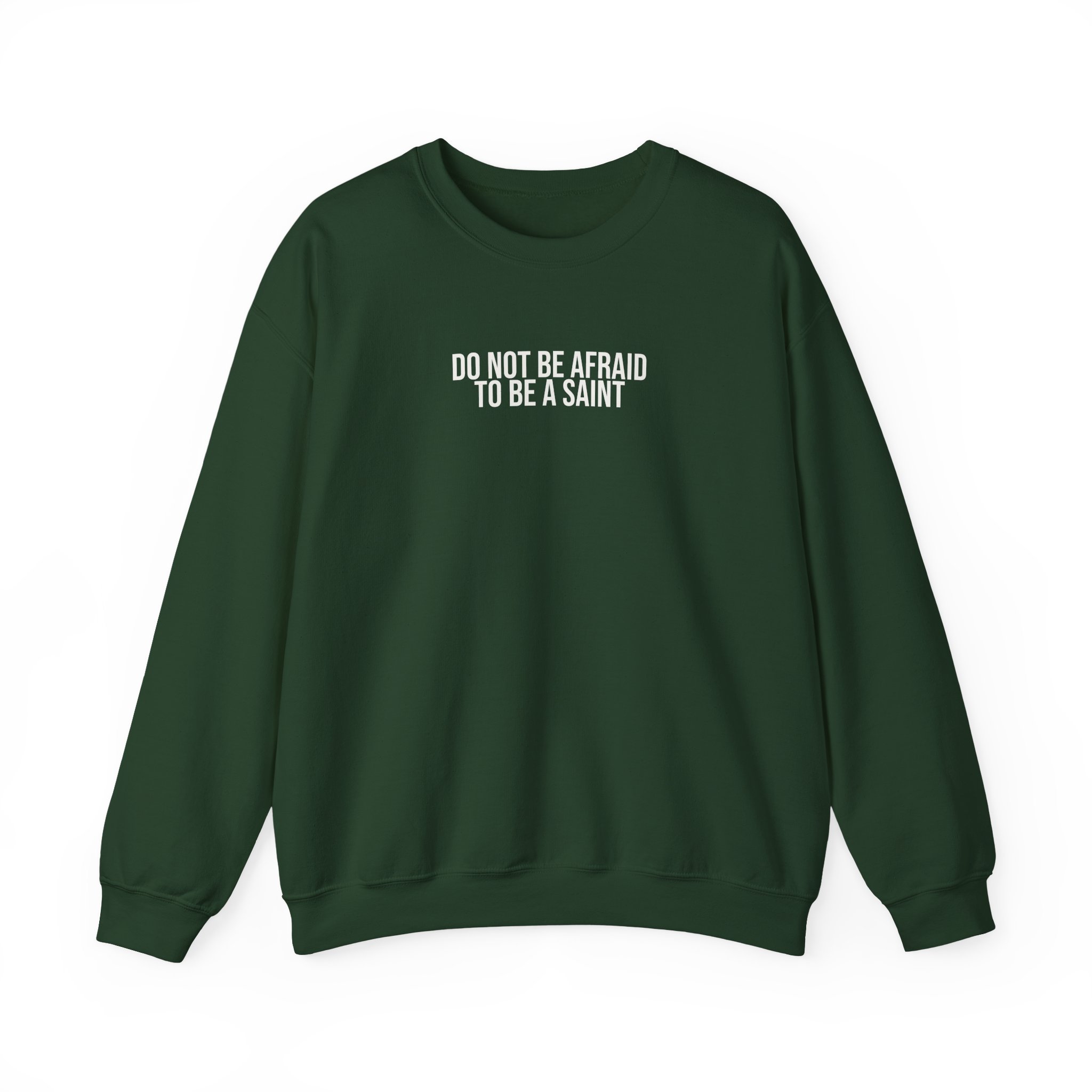 Do Not Be Afraid To Be A Saint Sweatshirt | Bold Sweatshirt | Gift for Catholic - White Text - Sweatshirt - Image 9