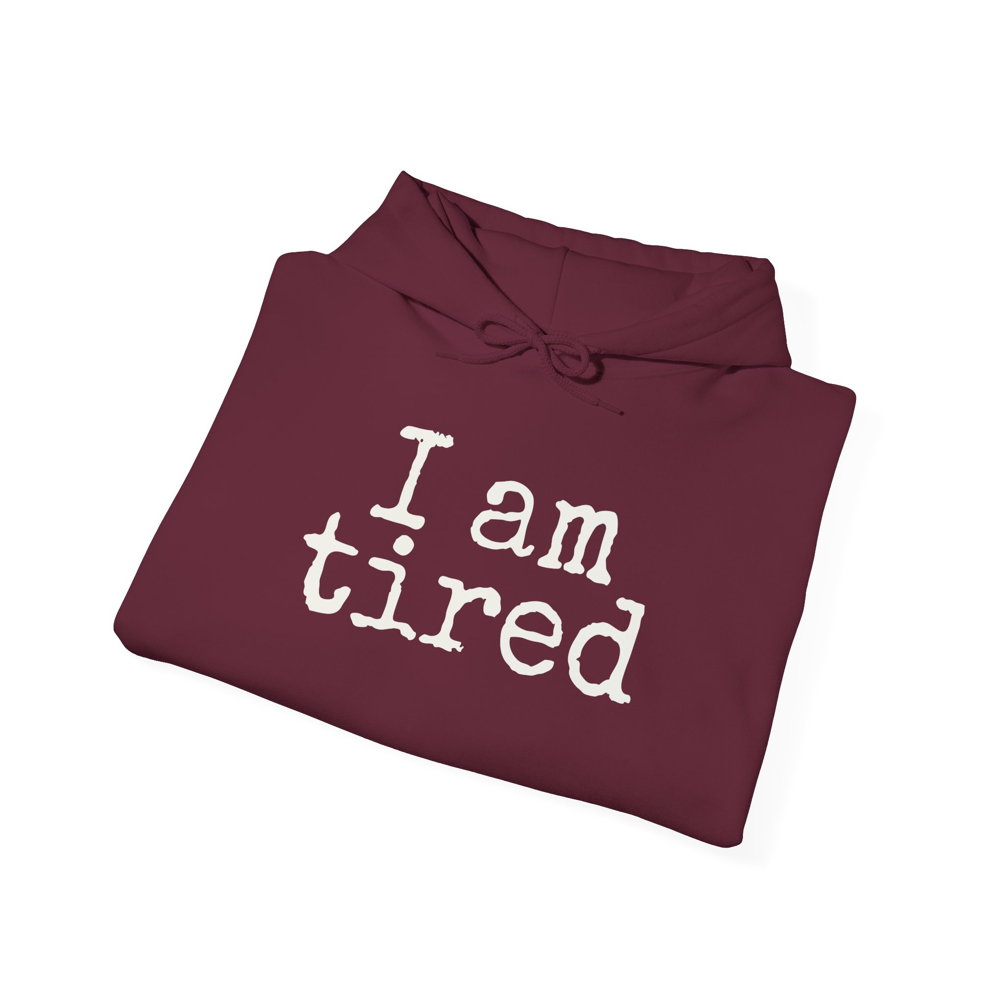 I Am Tired Hoodie | Funny Sarcastic Hoodie | Gift for Introvert - White Text - Hoodie - Image 8