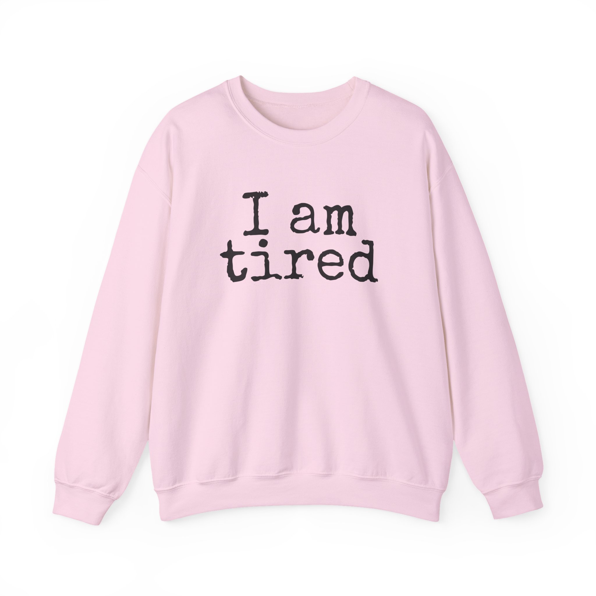 I Am Tired Sweatshirt (Black Print) – Bild 13