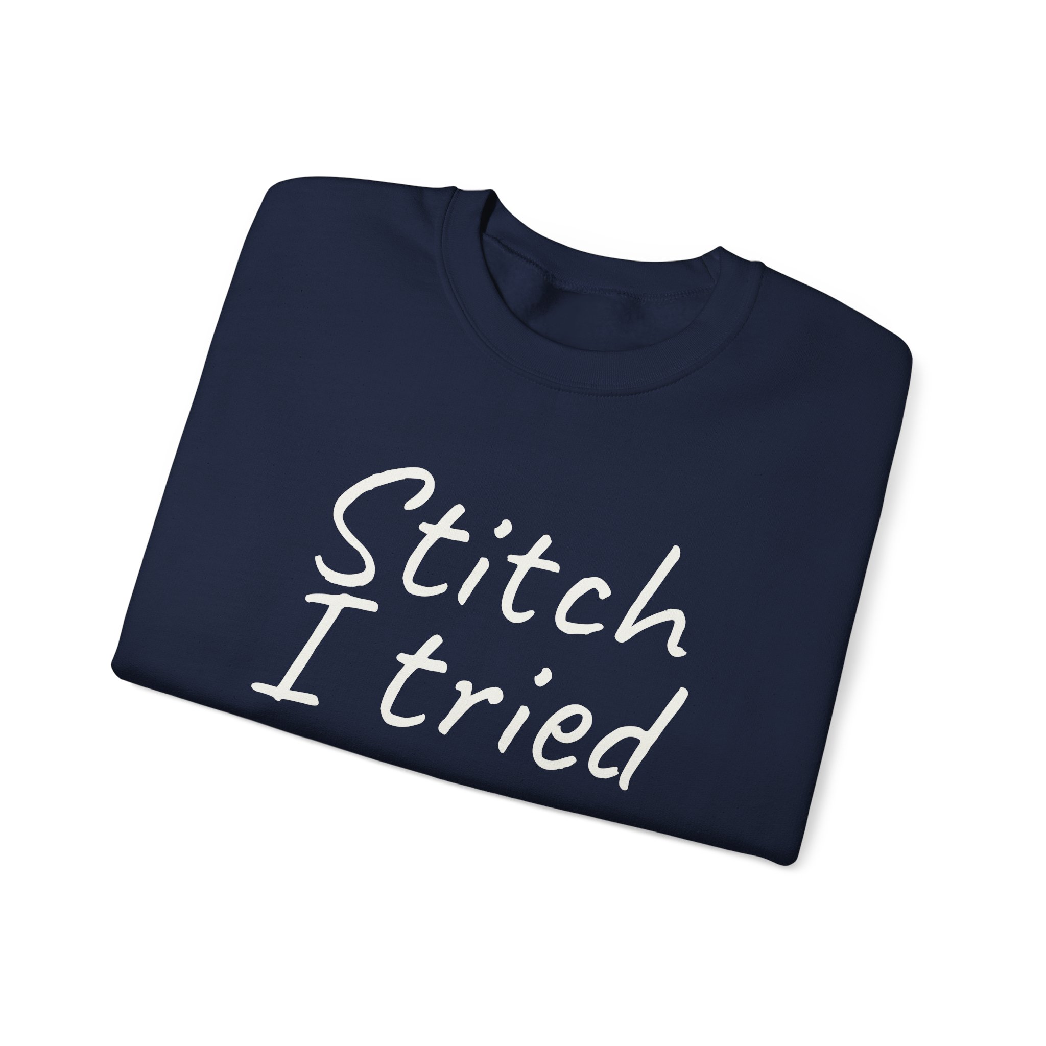 Stitch I Tried Sweatshirt | Funny Sarcastic Sweatshirt | Gift for Crafter - White Text - Sweatshirt - Image 19