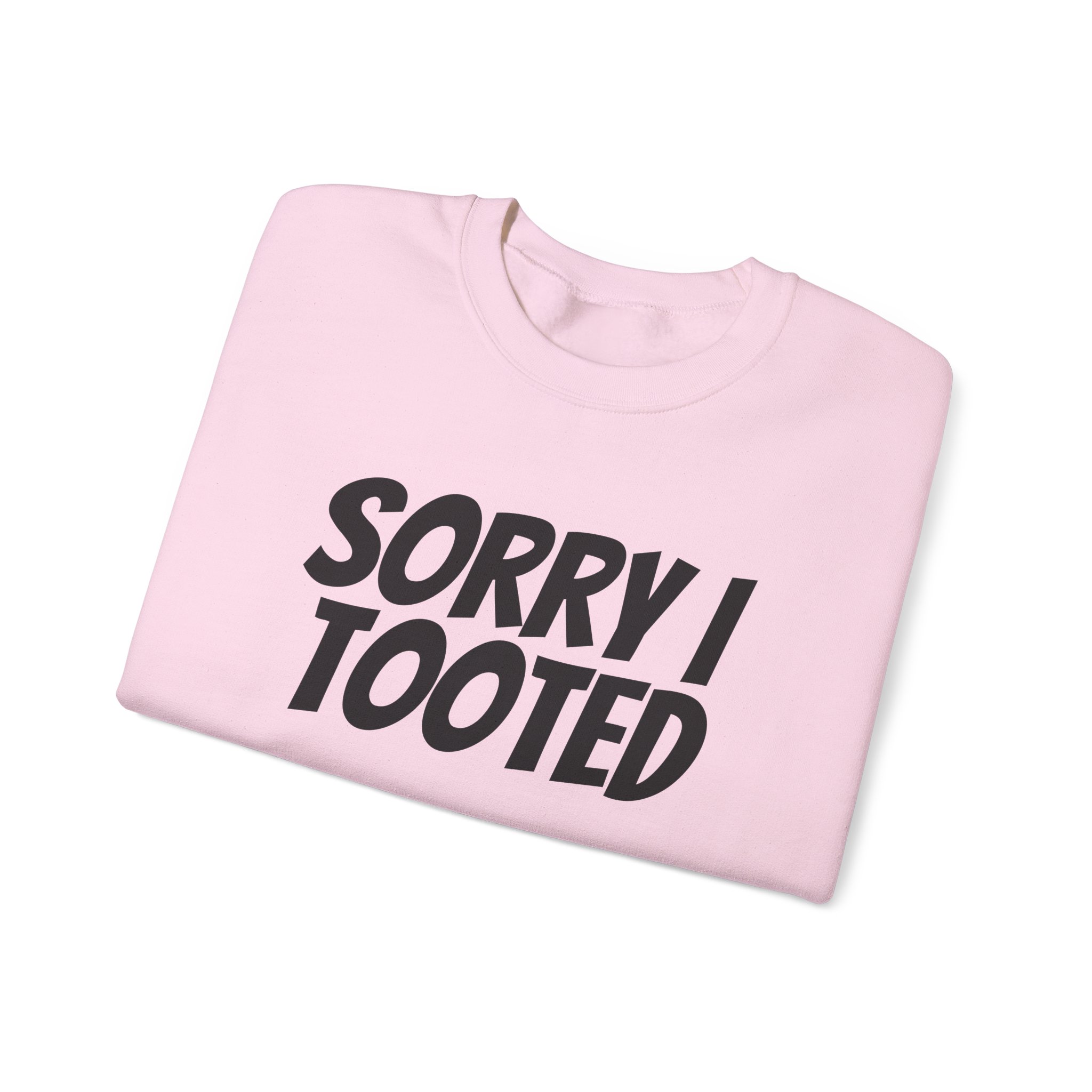 Sorry I Tooted Sweatshirt | Funny Sarcastic Sweatshirt | Gift for Prankster - Black Text - Sweatshirt - Image 15