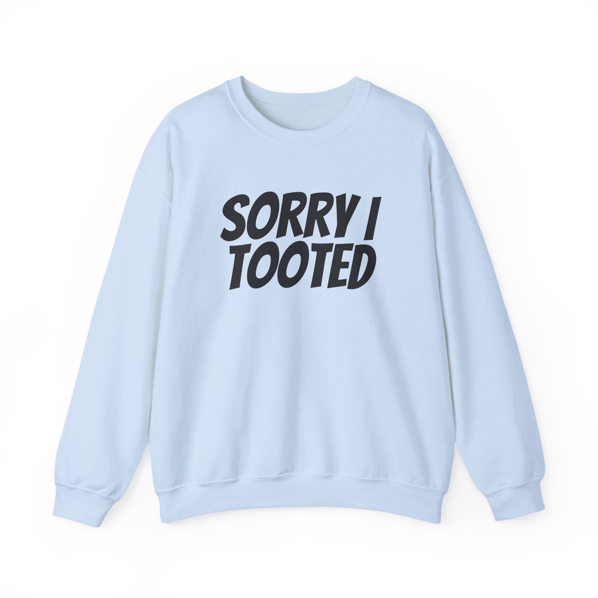 Sorry I Tooted Sweatshirt | Funny Sarcastic Sweatshirt | Gift for Prankster - Black Text - Sweatshirt - Image 9