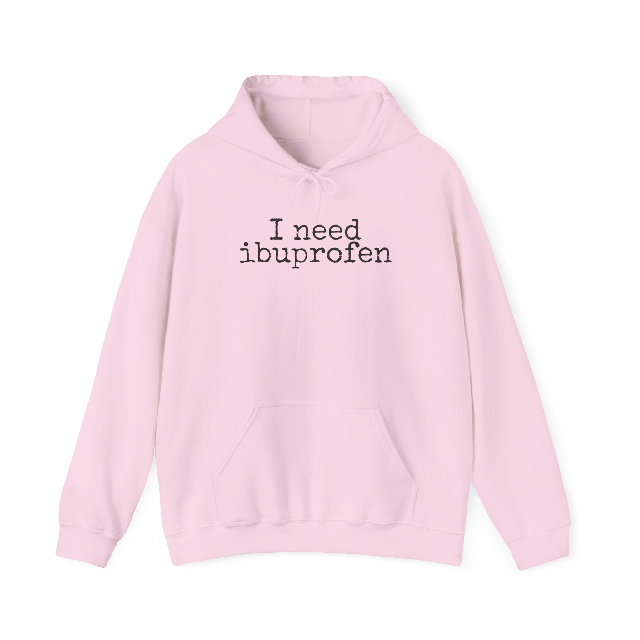 I Need Ibuprofen Hoodie | Funny Sarcastic Hoodie | Gift for Adults - Black Text - Hoodie - Image 13
