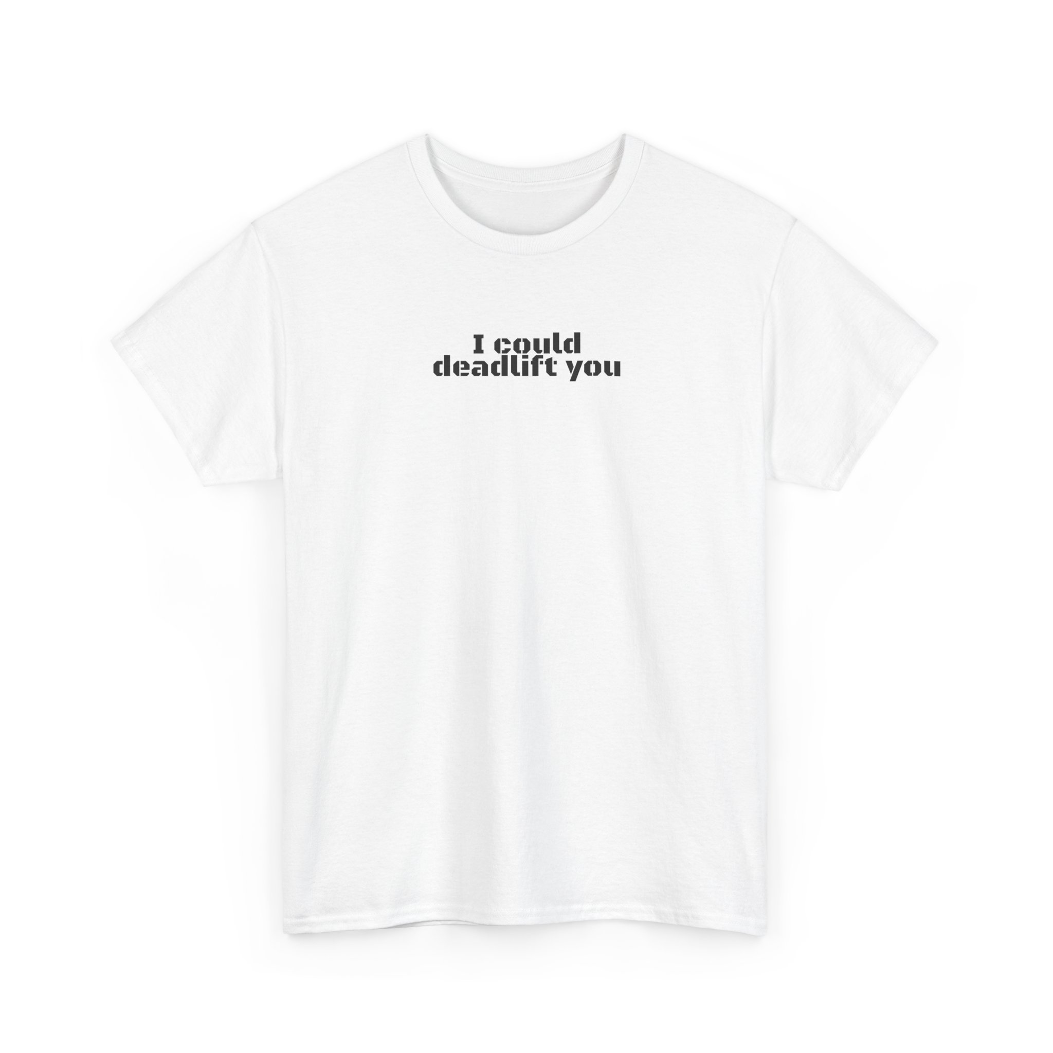 I Could Deadlift You T-Shirt (Black Print) – Image 3