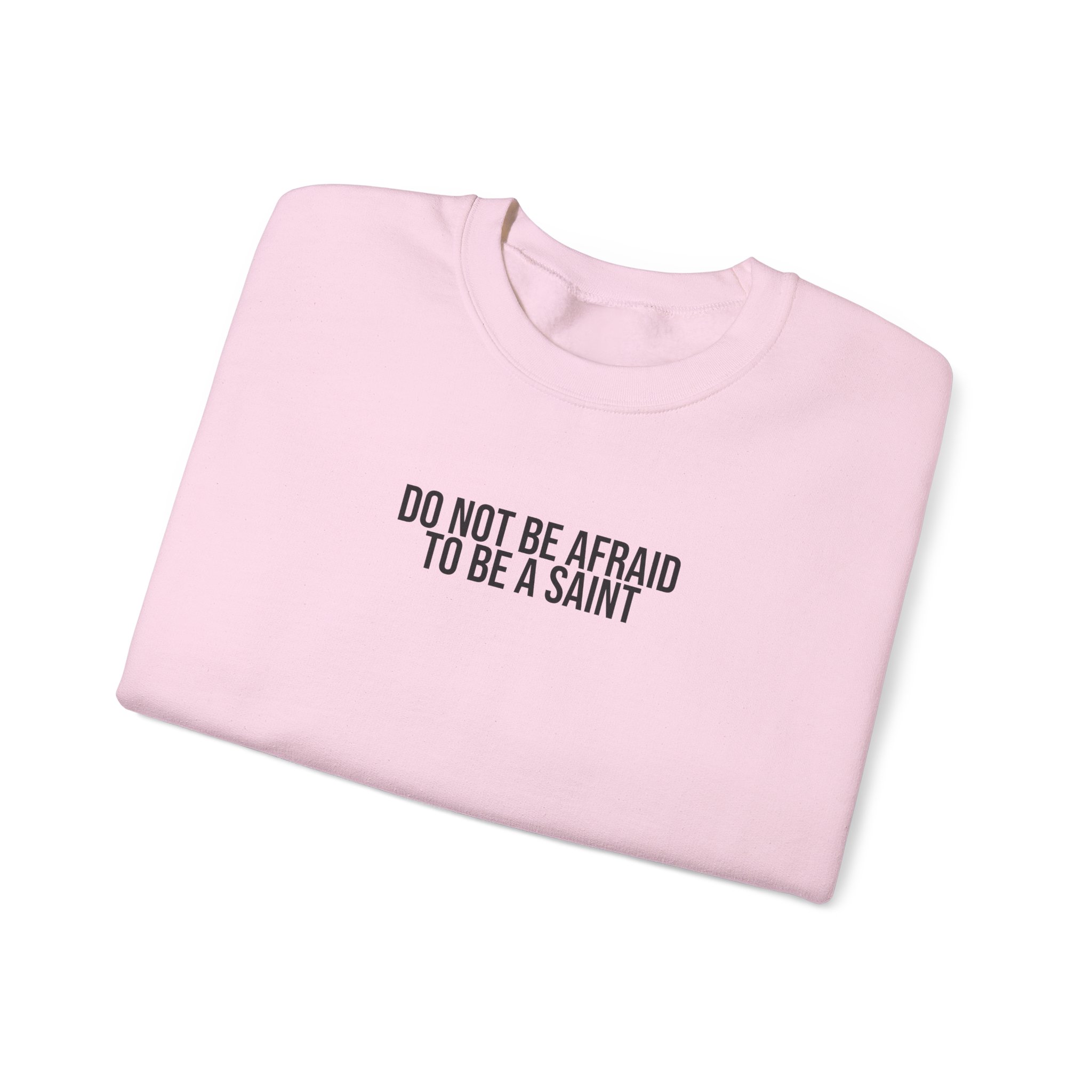 Do Not Be Afraid To Be A Saint Sweatshirt | Bold Sweatshirt | Gift for Catholic - Black Text - Sweatshirt - Image 15