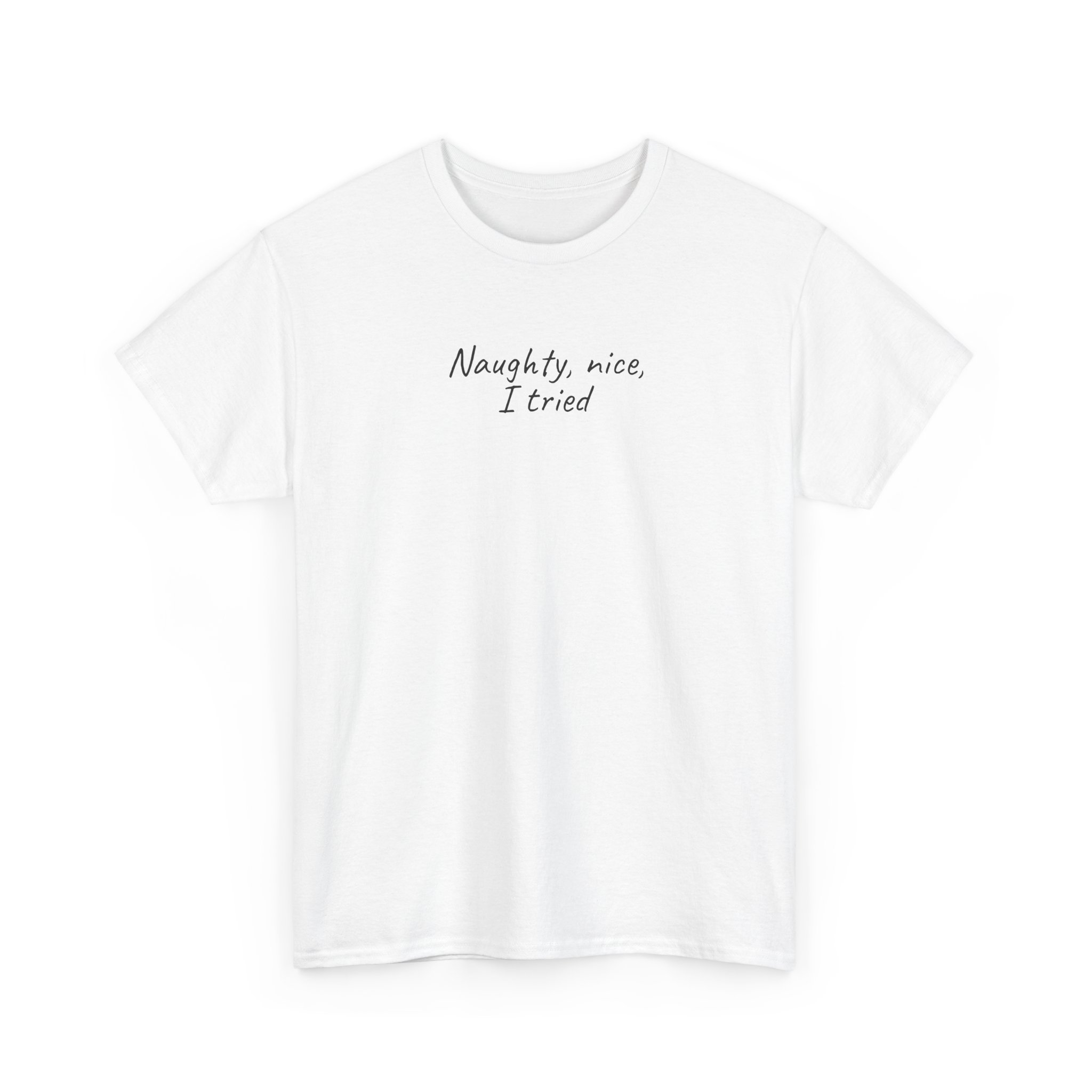 Naughty, Nice, I Tried Shirt | Funny Tee | Gift for Holiday Party - Black Text - T-Shirt - Image 3