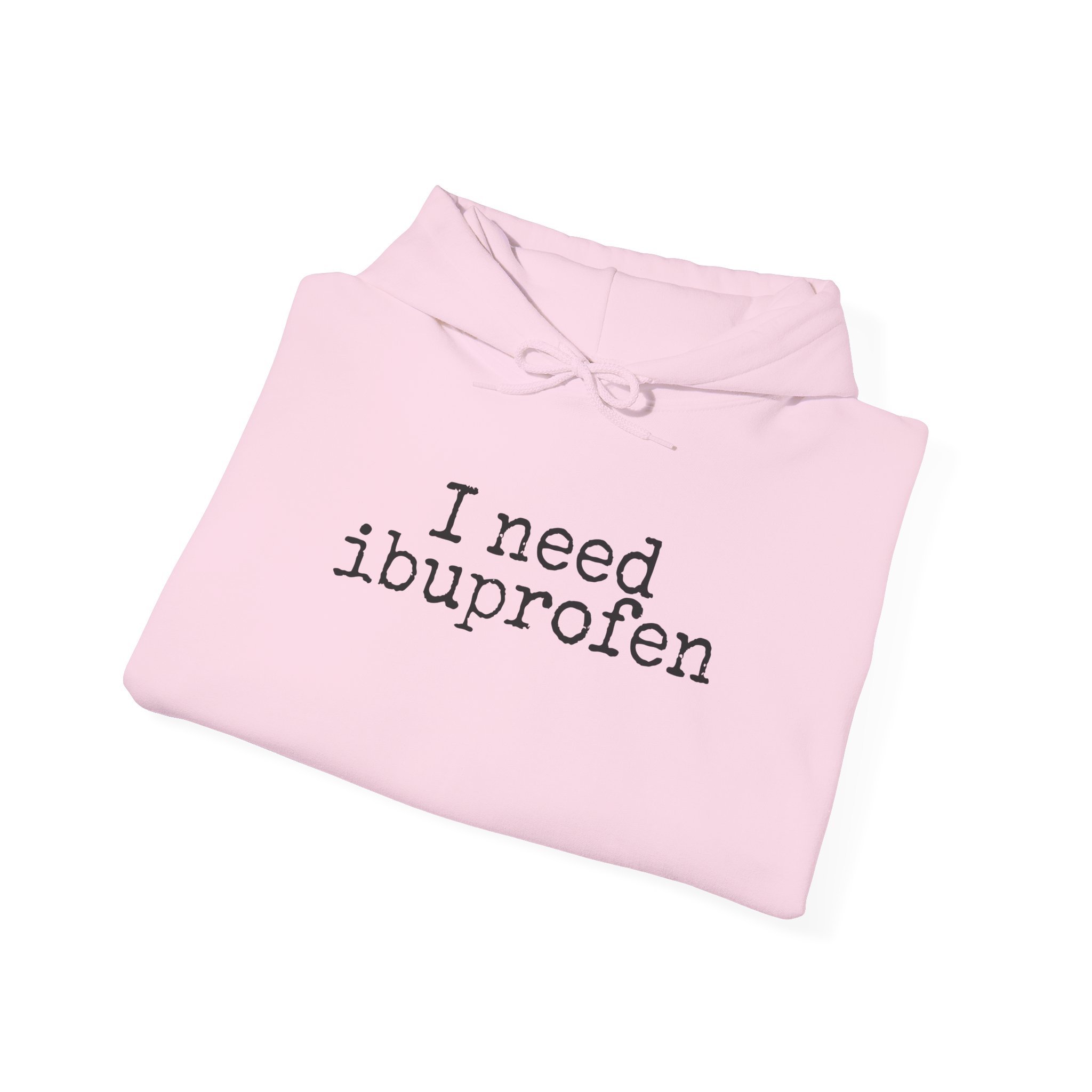I Need Ibuprofen Hoodie | Funny Sarcastic Hoodie | Gift for Adults - Black Text - Hoodie - Image 16