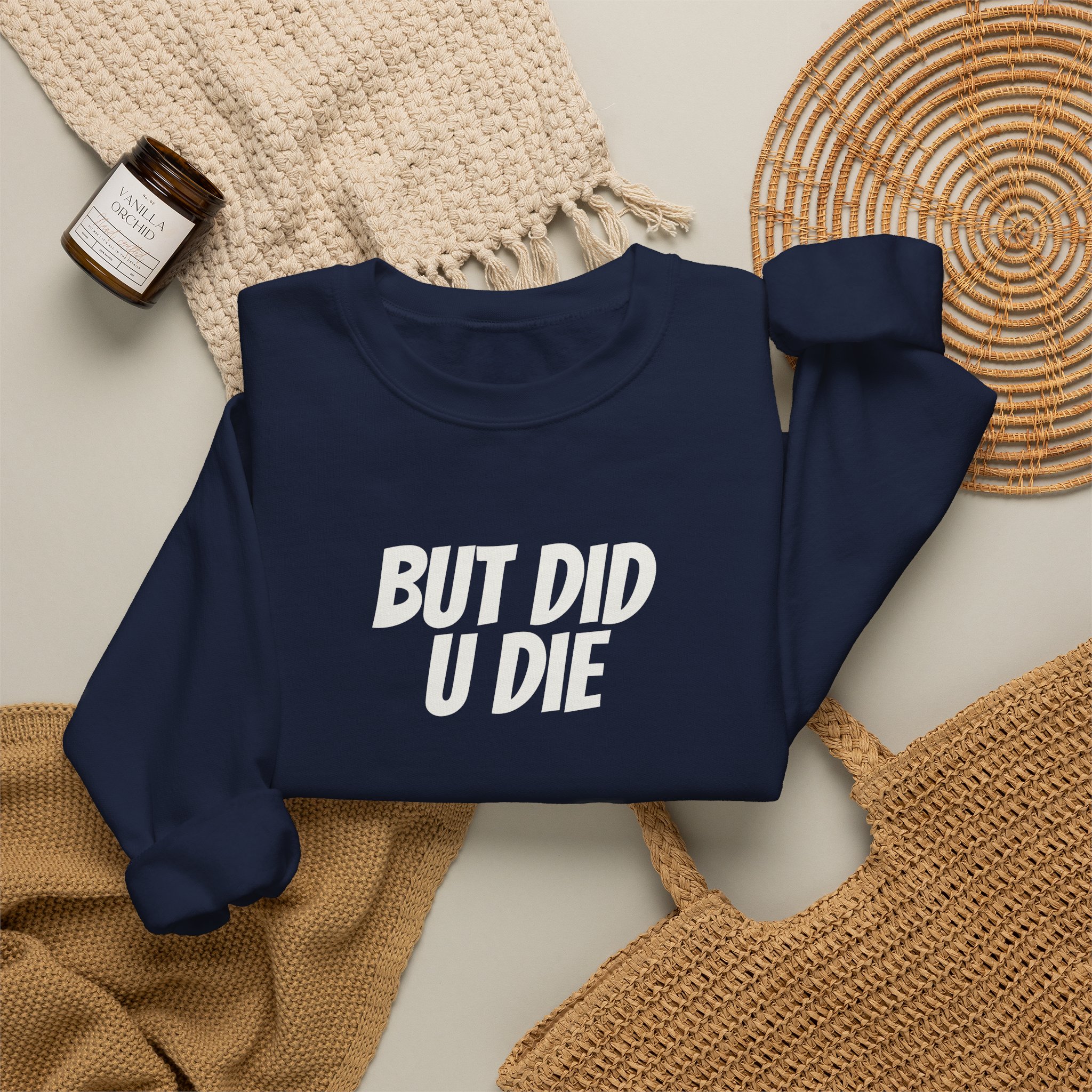 But Did U Die Sweatshirt | Sarcastic Sweatshirt | Funny Gift for Sarcastic Friend - White Text - Sweatshirt - Image 20