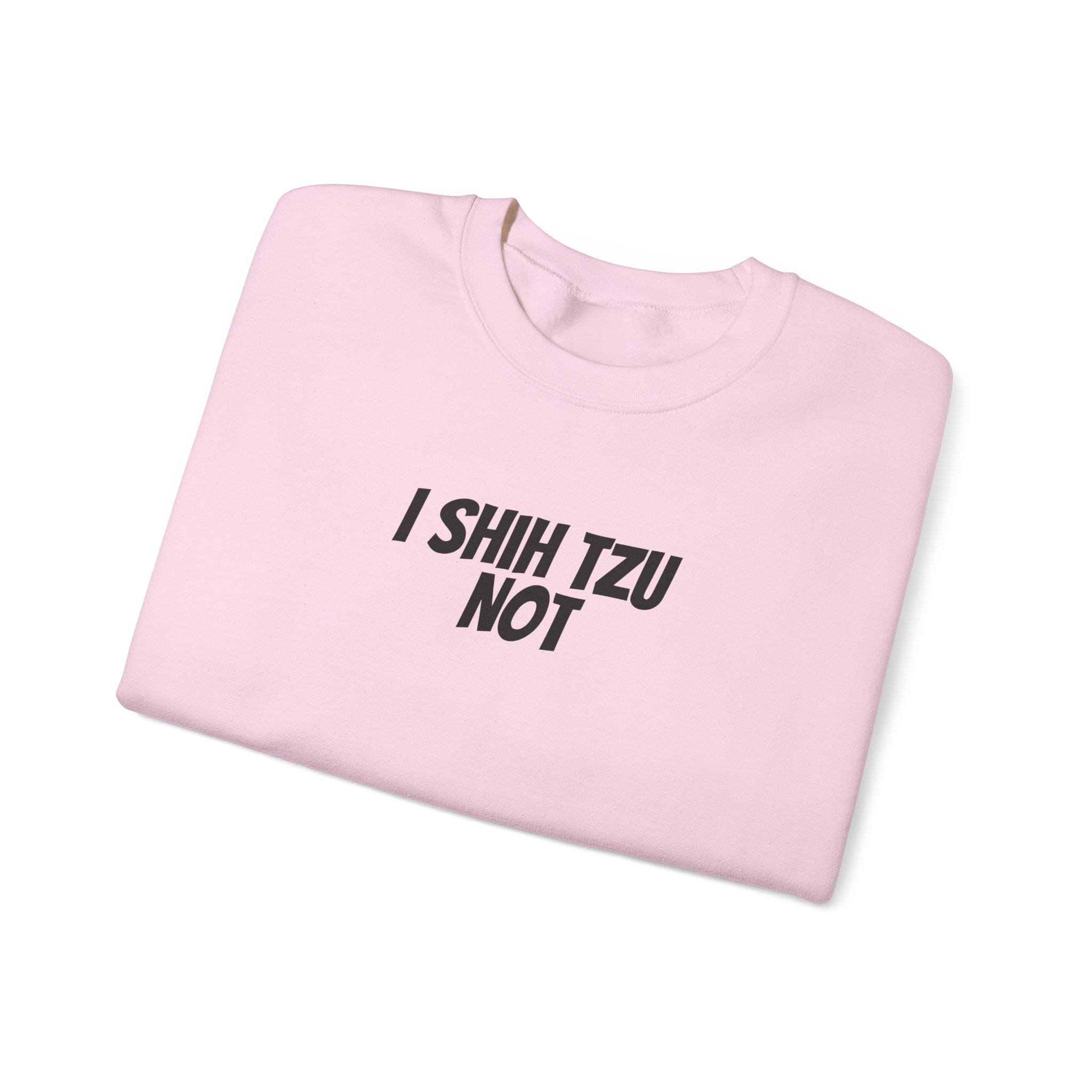 I Shih Tzu Not Sweatshirt | Funny Sarcastic Sweatshirt | Gift for Dog Mom - Black Text - Sweatshirt - Image 15
