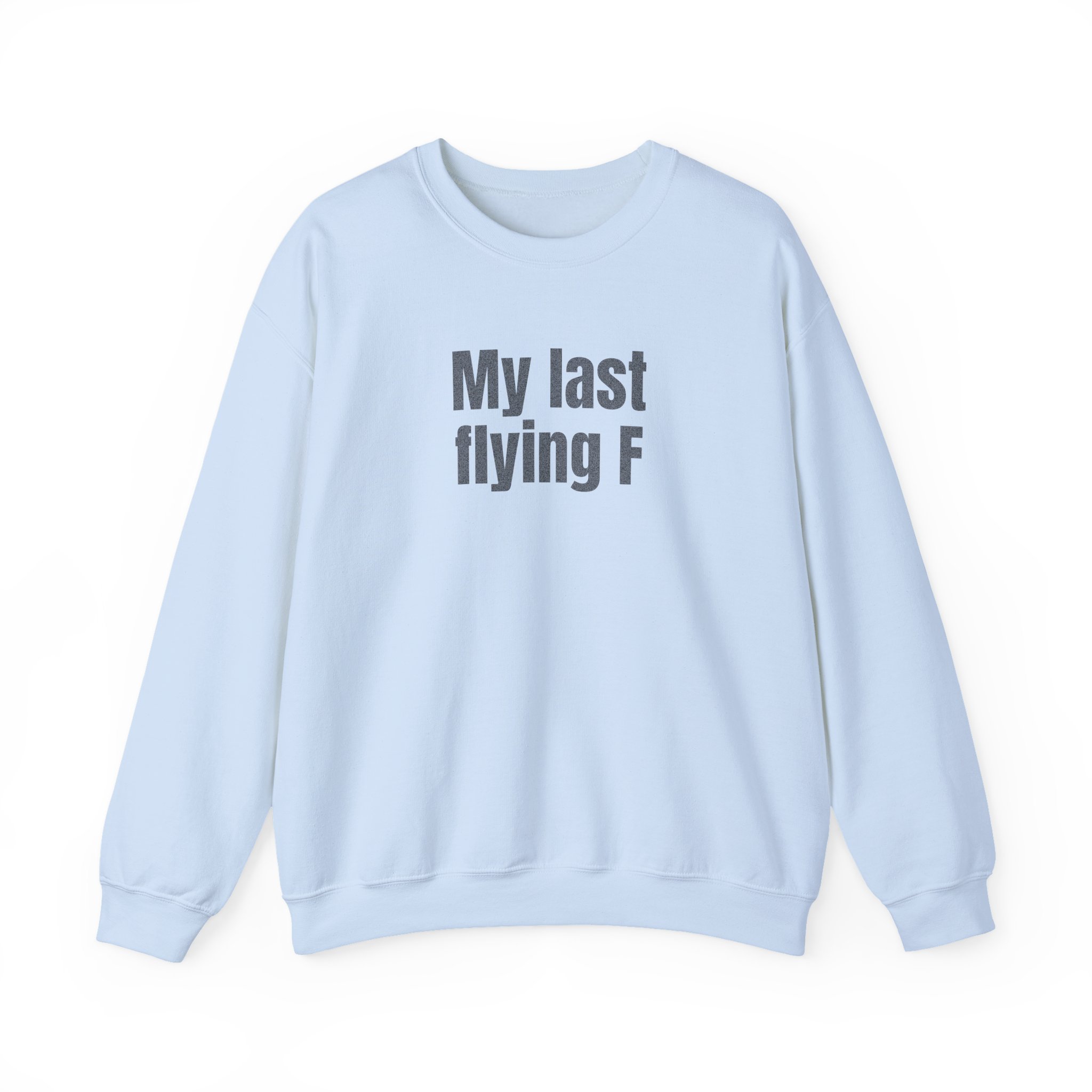 My Last Flying F Sweatshirt | Sarcastic Sweatshirt | Gift for Sarcastic Adults - Black Text - Sweatshirt - Image 9