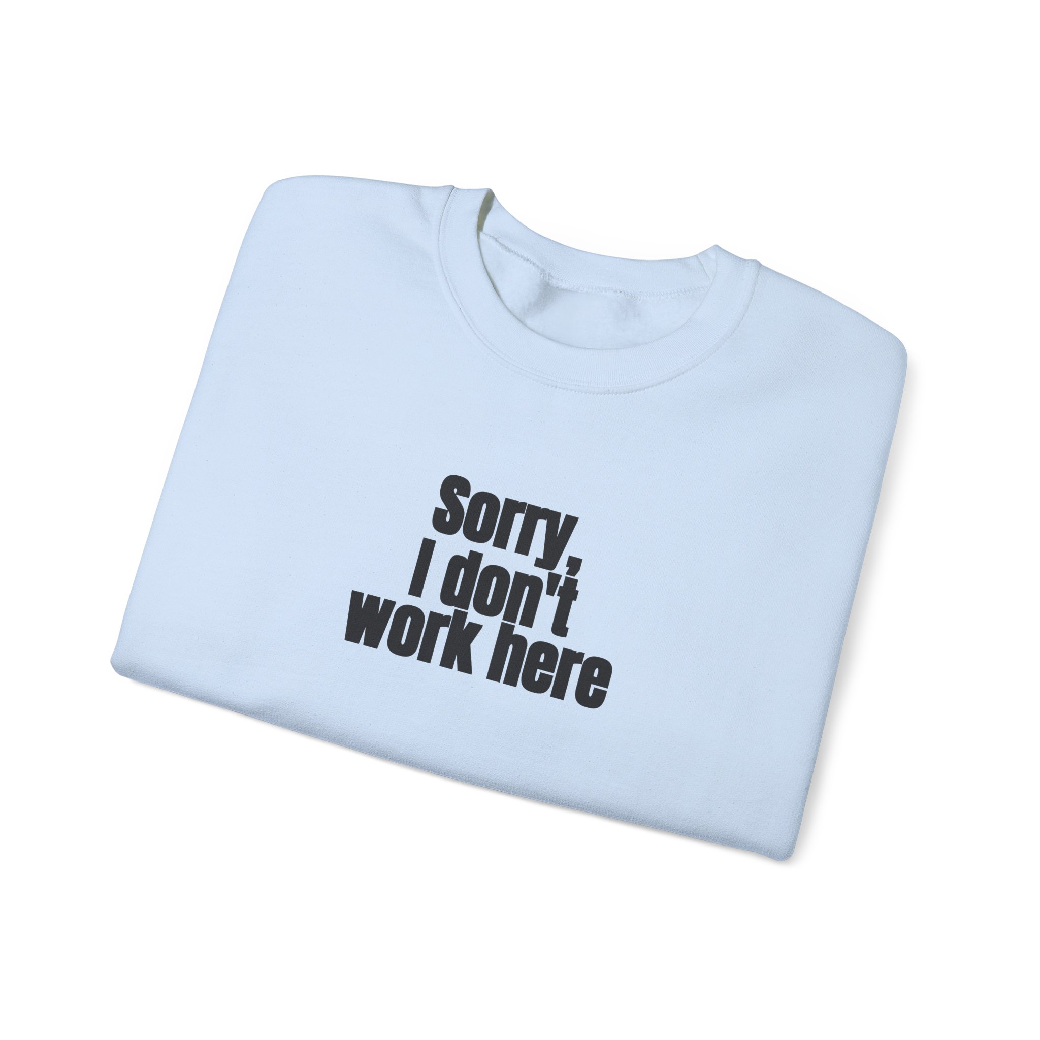 Sorry, I Don't Work Here Sweatshirt | Sarcastic Sweatshirt | Gift for Introverts - Black Text - Sweatshirt - Image 11