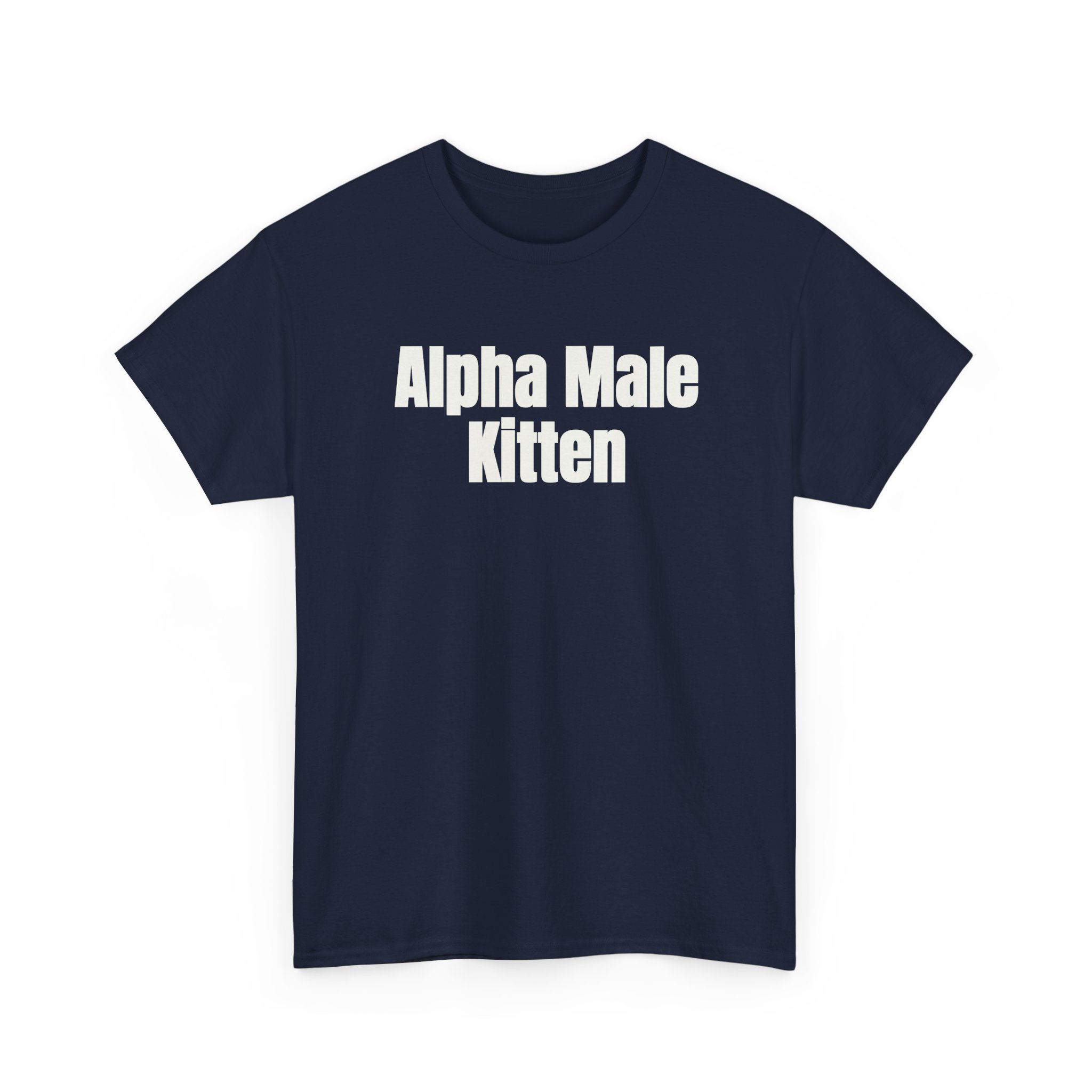 Alpha Male Kitten Shirt | Funny Sarcastic Tee | Gift for Him - White Text - T-Shirt