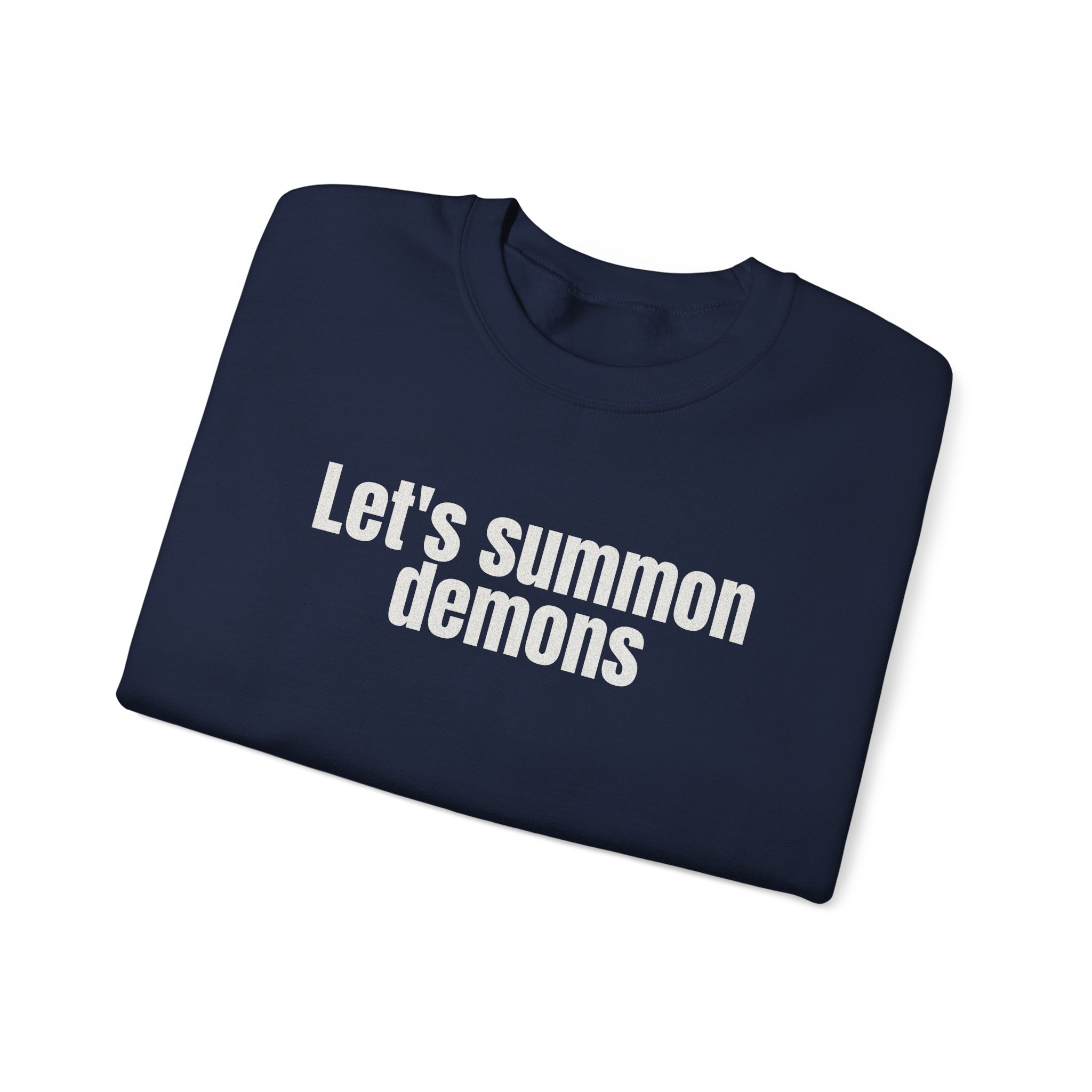 Let's Summon Demons Sweatshirt | Bold Sarcastic Sweatshirt | Gift for Goth Friends - White Text - Sweatshirt - Image 19