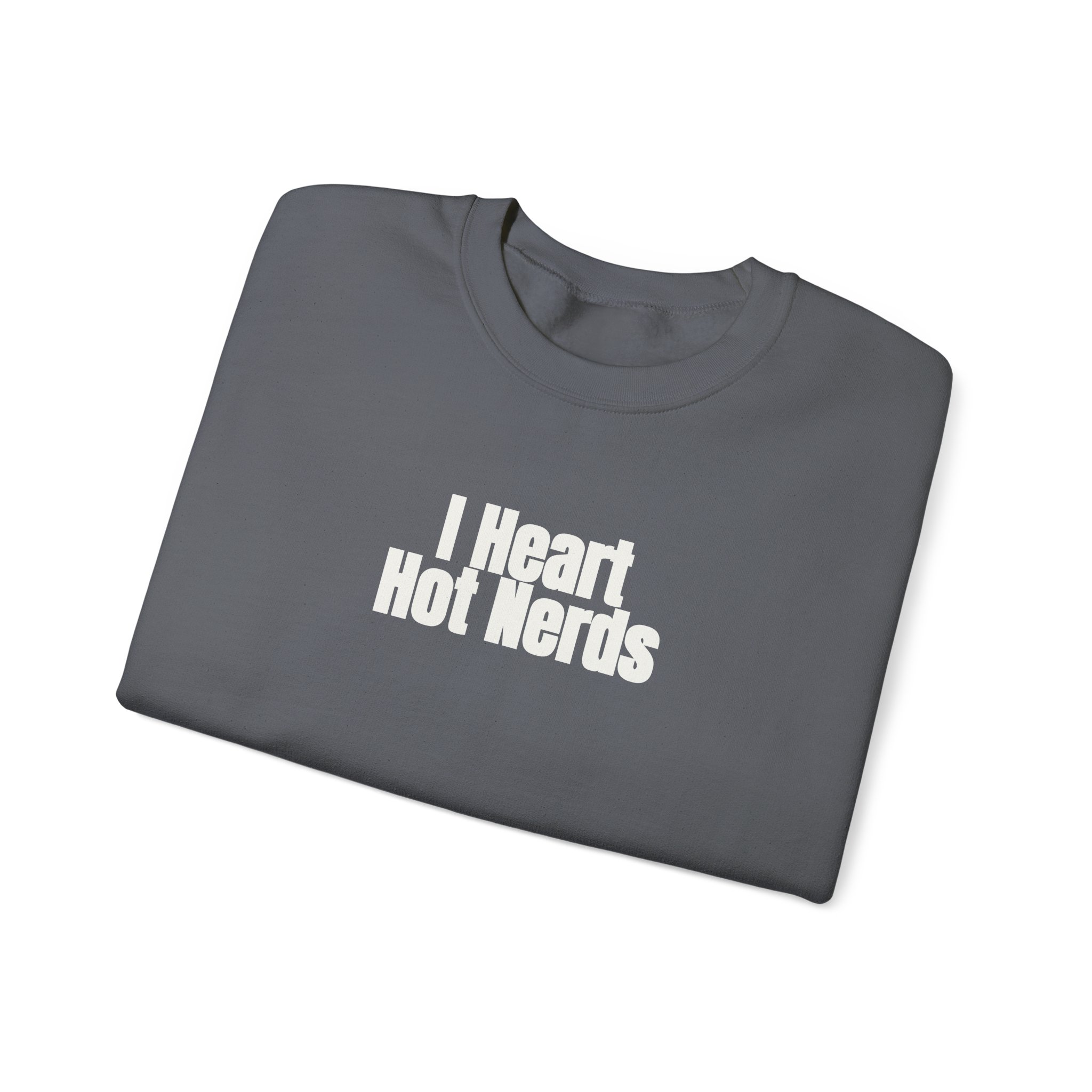 I Heart Hot Nerds Sweatshirt | Funny Sarcastic Sweatshirt | Gift for Gen Z - White Text - Sweatshirt - Image 15