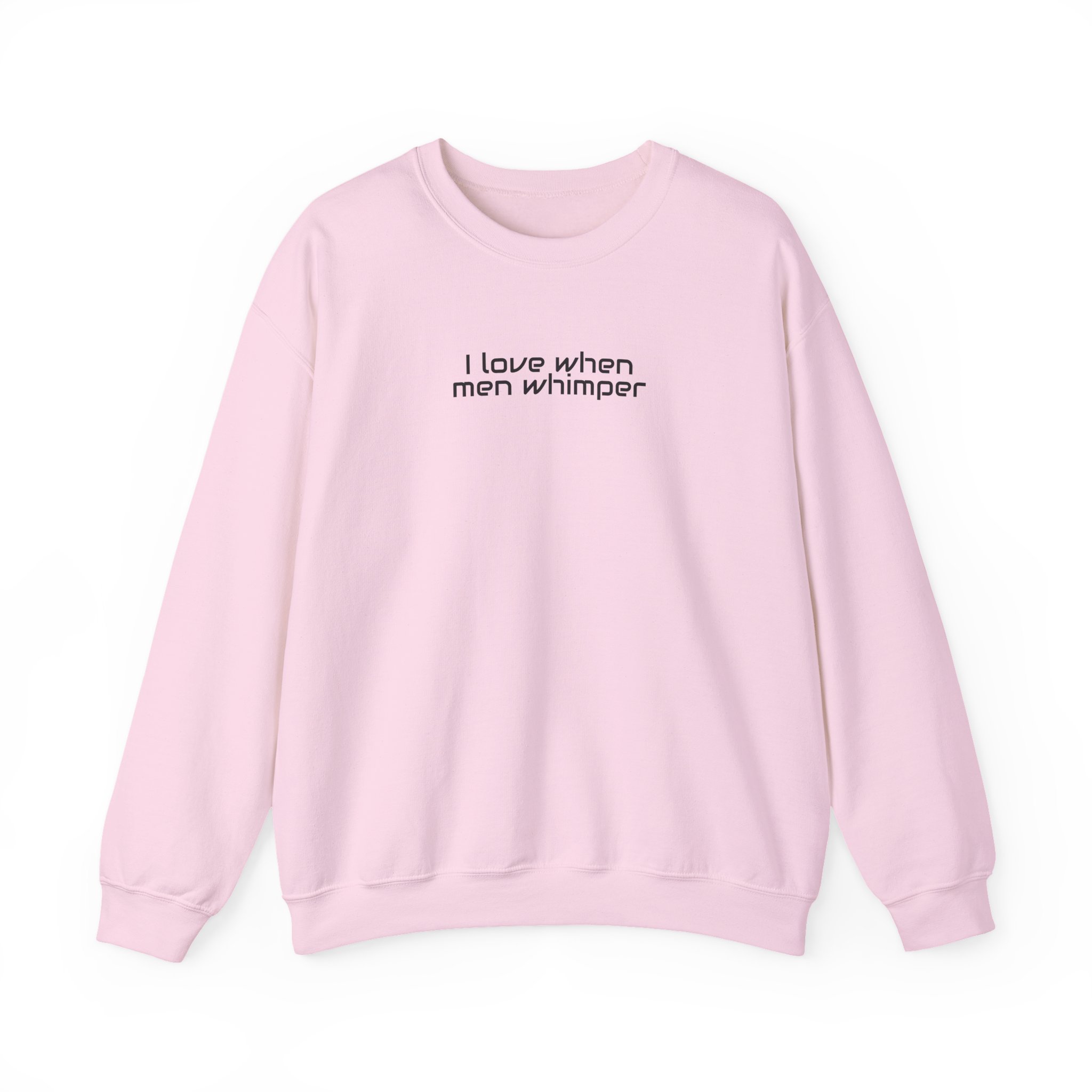 I Love When Men Whimper Sweatshirt | Sarcastic Sweatshirt | Gift for Internet Bestie - Black Text - Sweatshirt - Image 13