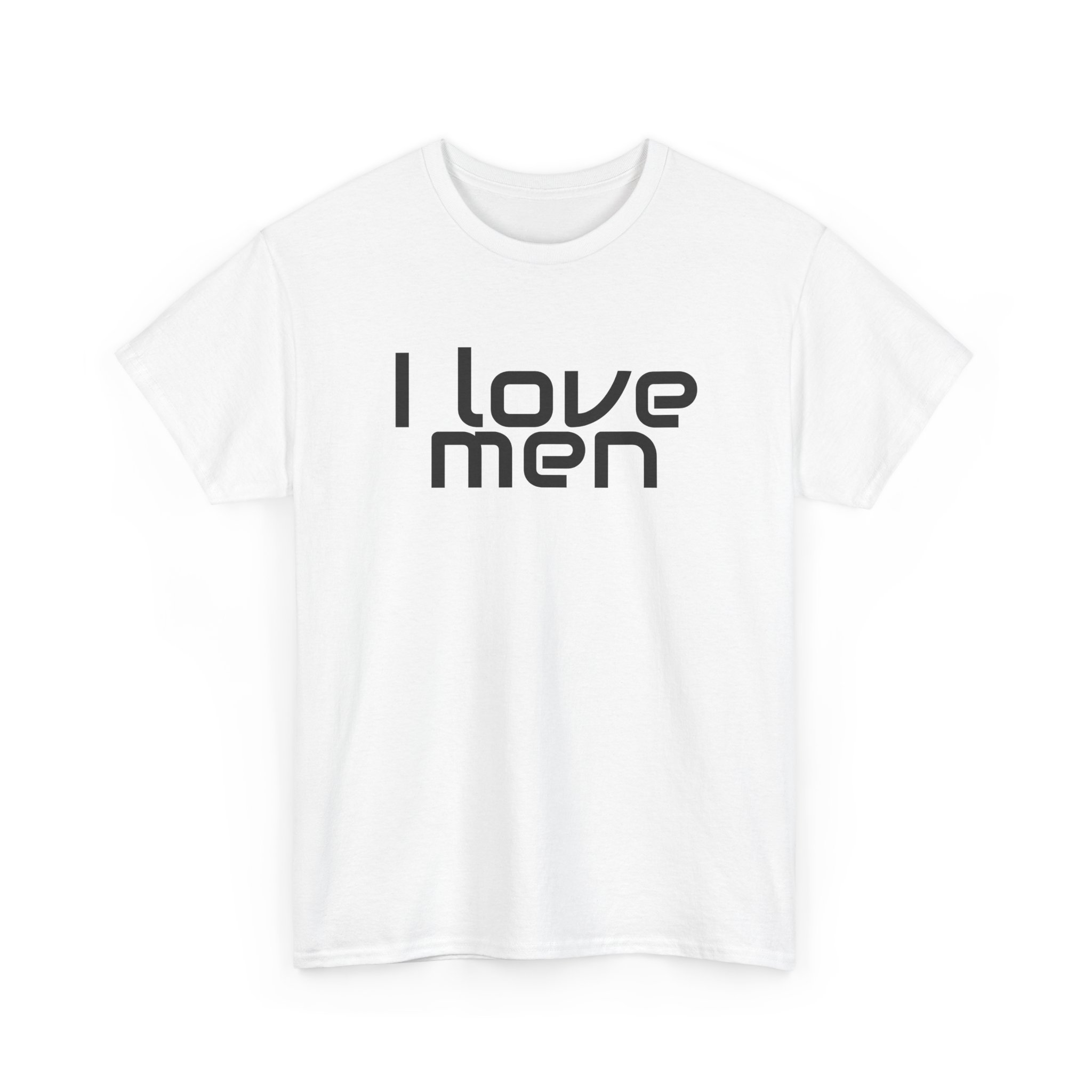 I Love Men Shirt | Funny Sarcastic Tee | Gift for Best Friend - Black Text - T-Shirt - Image 3