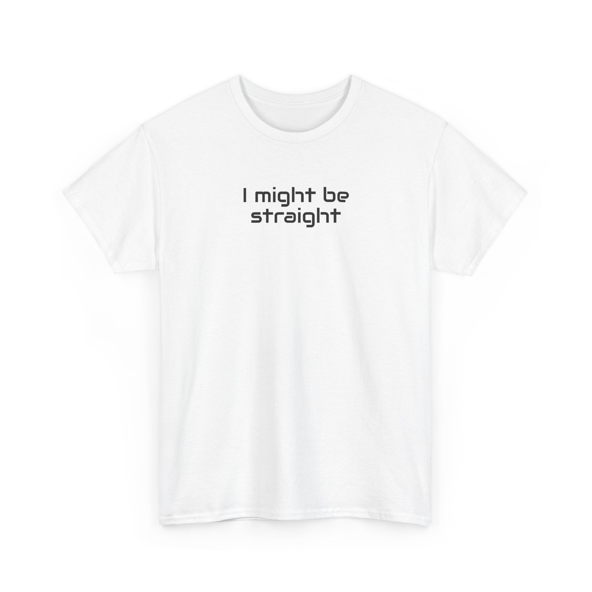 I Might Be Straight Shirt | Funny Sarcastic Tee | Gift for LGBTQ - Black Text - T-Shirt - Image 3