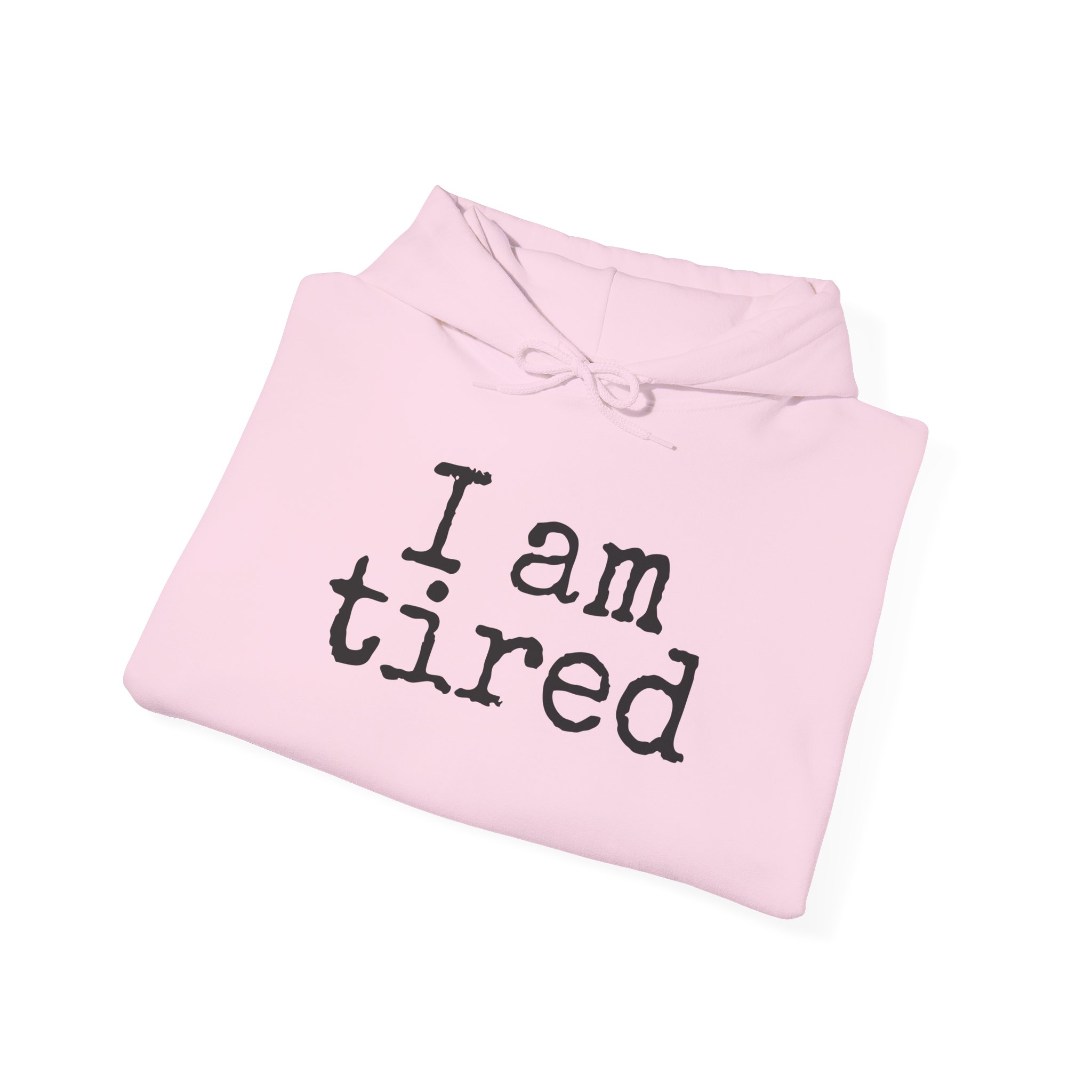 I Am Tired Hoodie | Funny Sarcastic Hoodie | Gift for Introvert - Black Text - Hoodie - Image 16