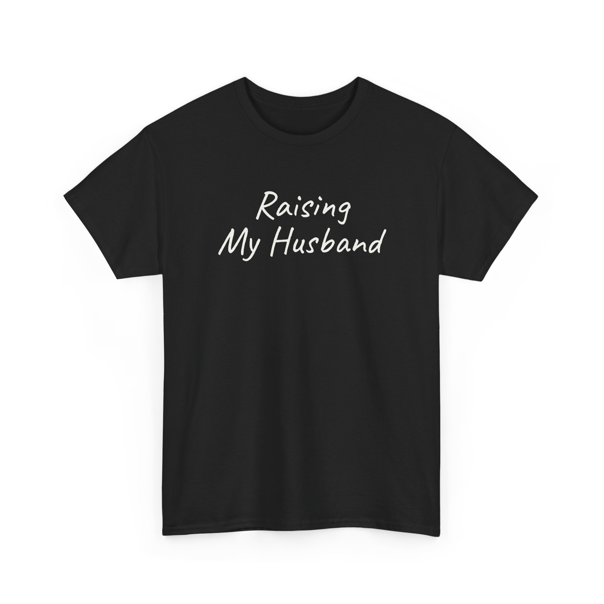 Raising My Husband Shirt | Funny Sarcastic Tee | Gift for Wife - White Text - T-Shirt - Image 3