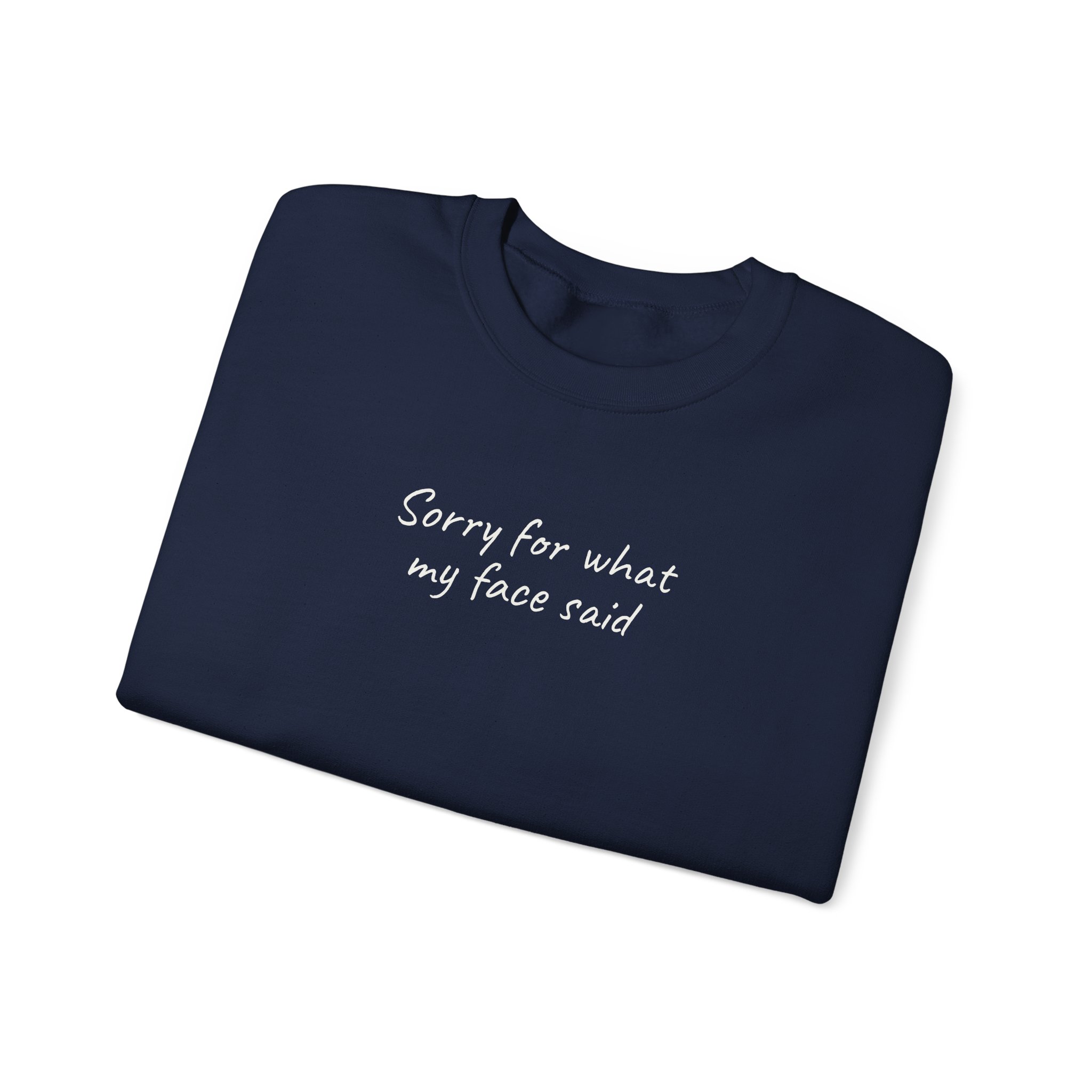 Sorry For What My Face Said Sweatshirt | Sassy Sweatshirt | Gift for Sarcastic Friend - White Text - Sweatshirt - Image 19