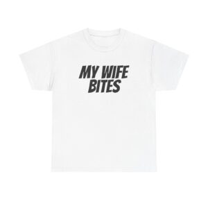 My Wife Bites Shirt | Funny Sarcastic Tee | Gift for Husband - Black Text - T-Shirt