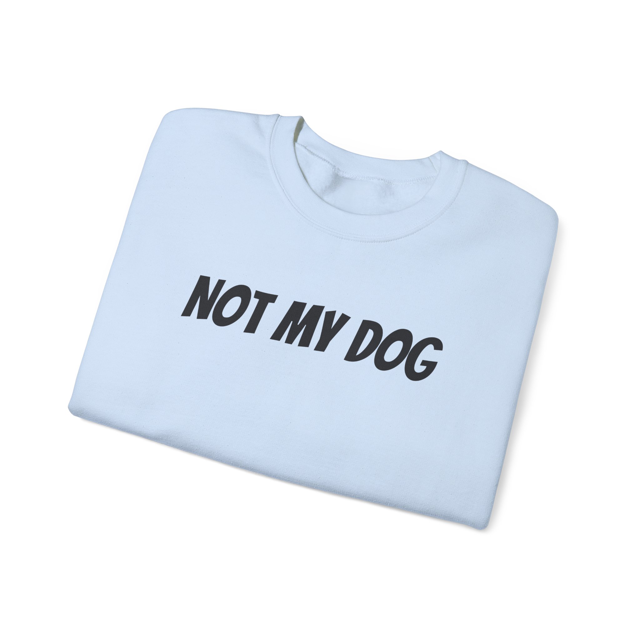 Not My Dog Sweatshirt | Funny Sarcastic Sweatshirt | Gift for Dog Owner - Black Text - Sweatshirt - Image 11