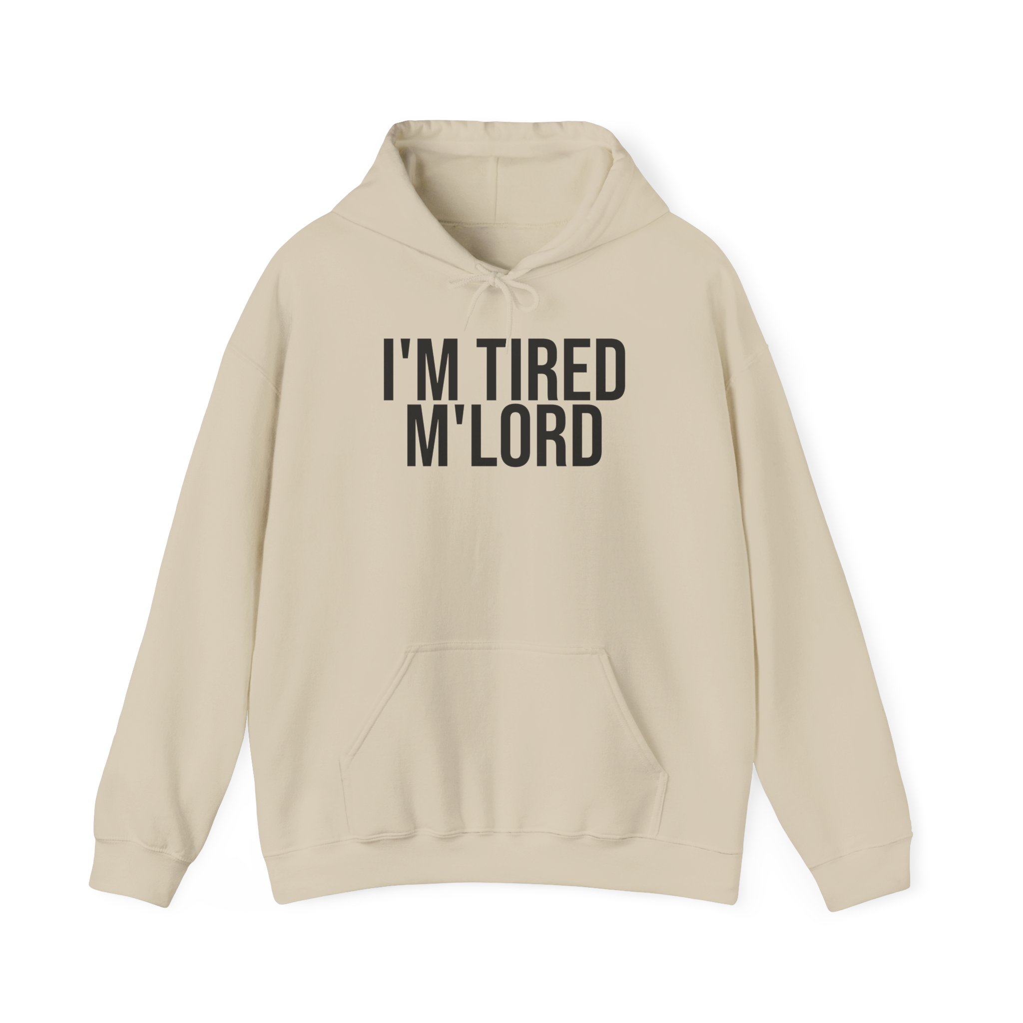 I'm Tired M'lord Hoodie | Funny Sarcastic Hoodie | Gift for Fantasy Fan - Black Text - Hoodie - Image 5