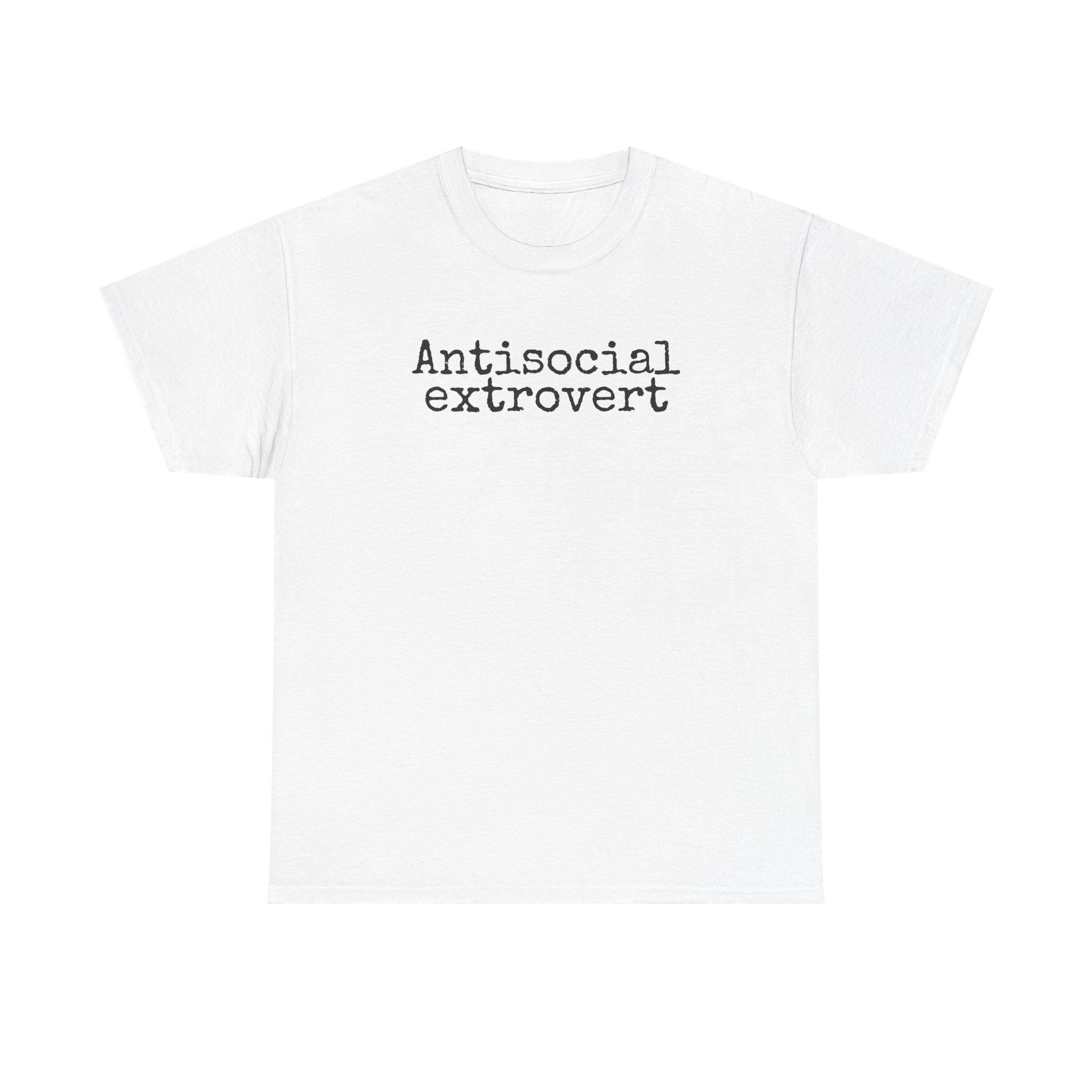Antisocial Extrovert Shirt | Funny Sarcastic Tee | Gift for Introverts - Black Text - T-Shirt