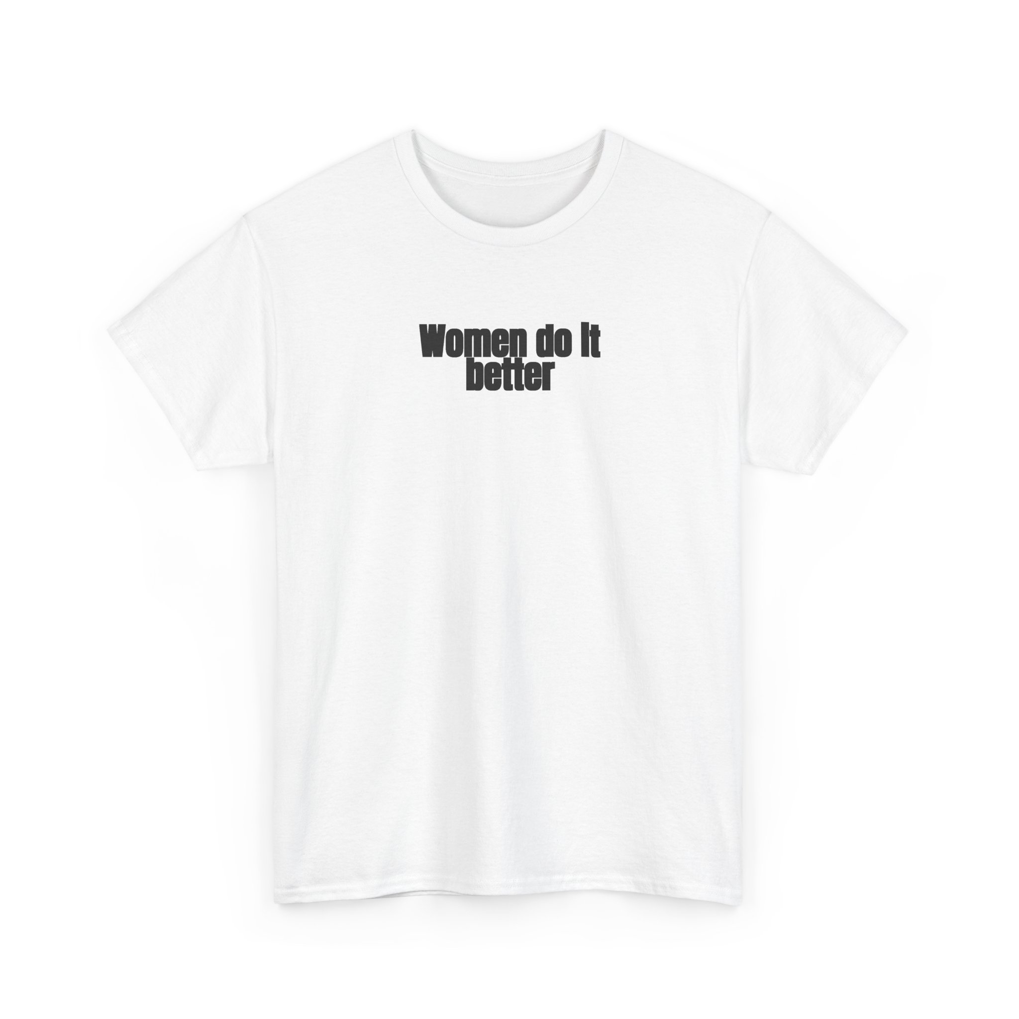 Women Do It Better Shirt | Bold Sarcastic Tee | Gift for Her - Black Text - T-Shirt - Image 3