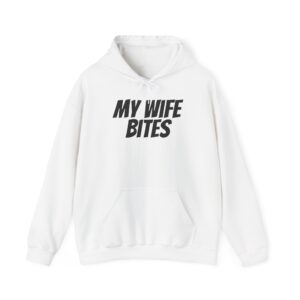 My Wife Bites Hoodie | Funny Sarcastic Hoodie | Gift for Husband - Black Text - Hoodie