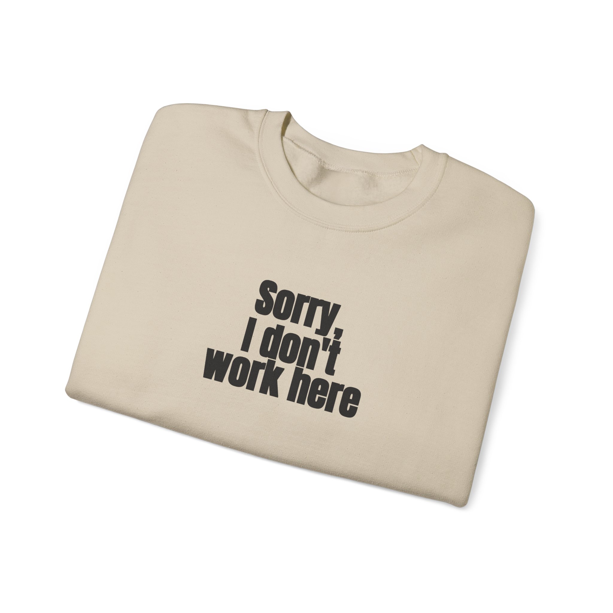 Sorry, I Don't Work Here Sweatshirt | Sarcastic Sweatshirt | Gift for Introverts - Black Text - Sweatshirt - Image 7
