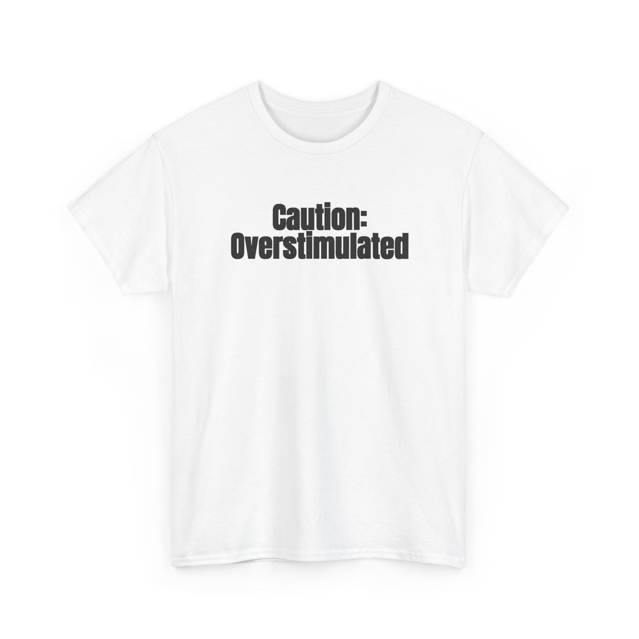Caution: Overstimulated Shirt | Funny Sarcastic Tee | Gift for Introvert - Black Text - T-Shirt - Image 3
