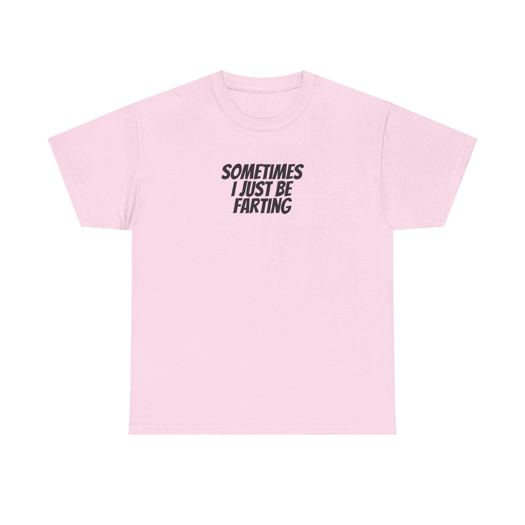 Sometimes I Just Be Farting Shirt | Funny Tee | Gift for Gen Z - Black Text - T-Shirt - Image 9