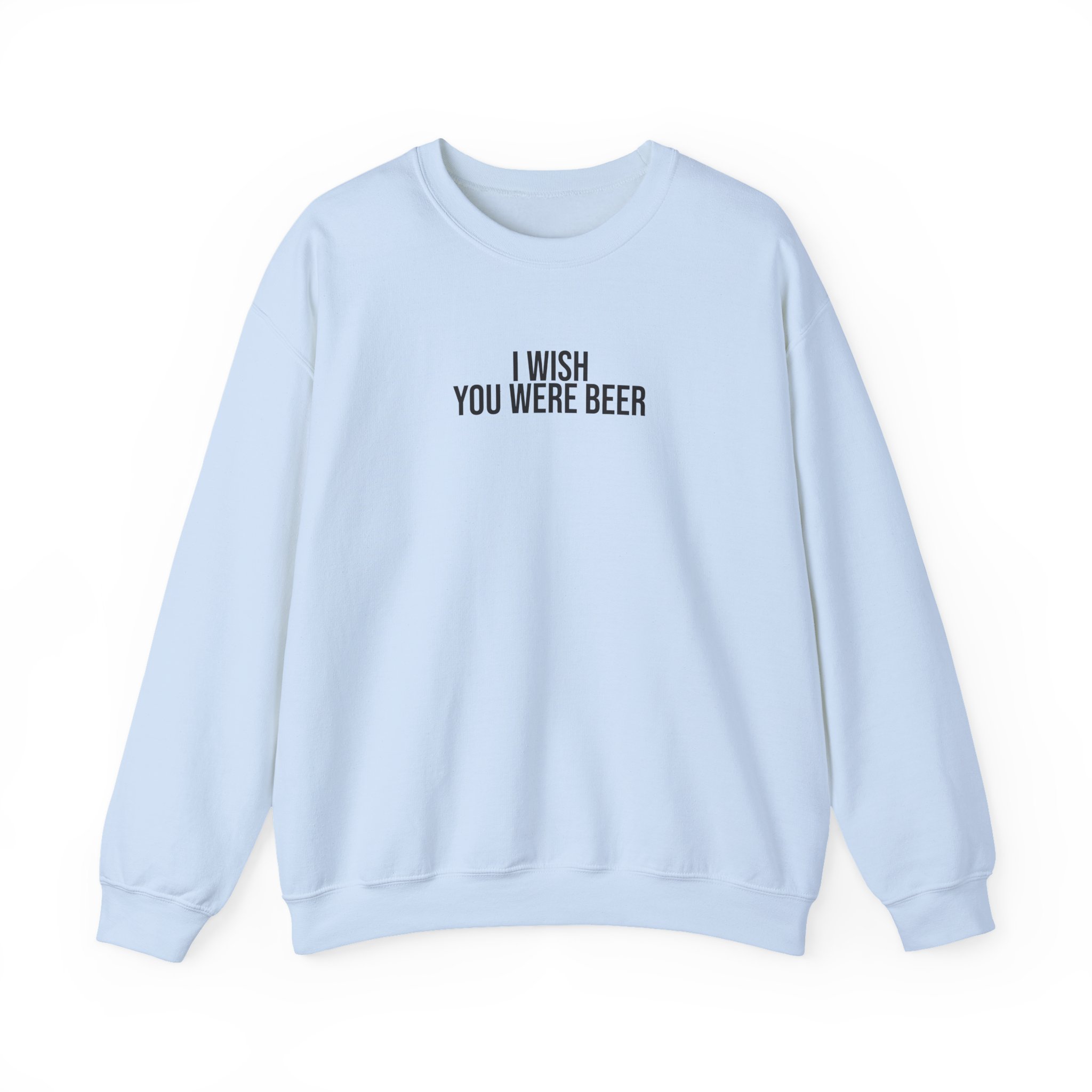 I Wish You Were Beer Sweatshirt | Funny Sarcastic Sweatshirt | Gift for Beer Lover - Black Text - Sweatshirt - Image 9