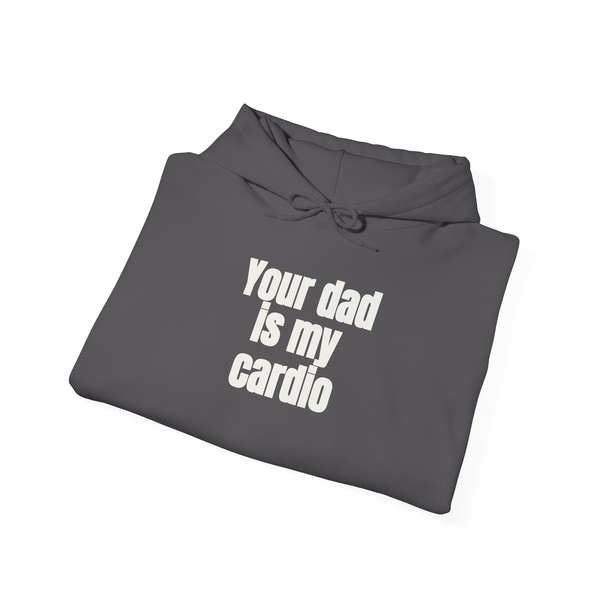 Your Dad Is My Cardio Hoodie | Funny Sarcastic Hoodie | Gift for Gym Bros - White Text - Hoodie - Image 16