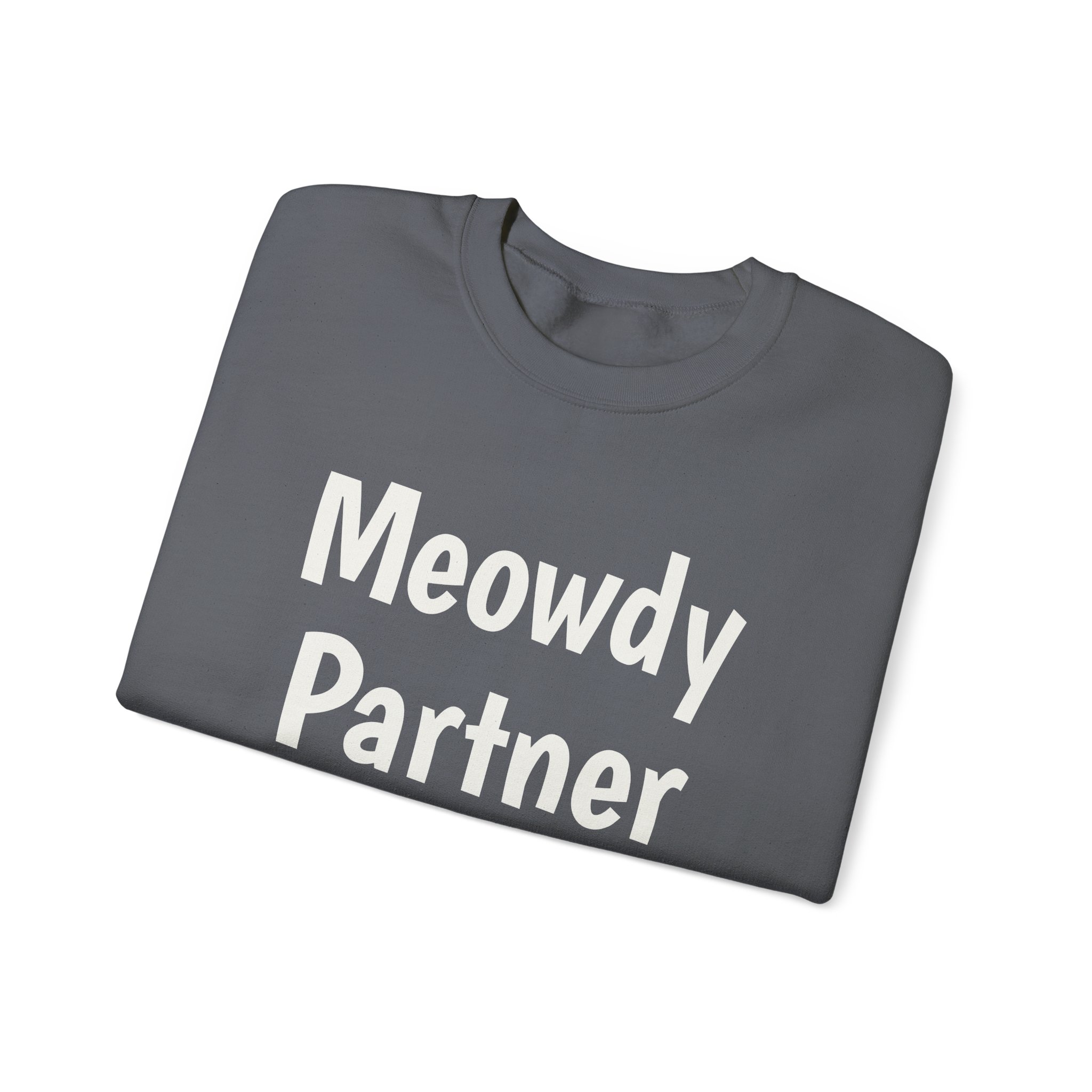 Meowdy Partner Sweatshirt | Funny Sarcastic Sweatshirt | Gift for Cat Lover - White Text - Sweatshirt - Image 15