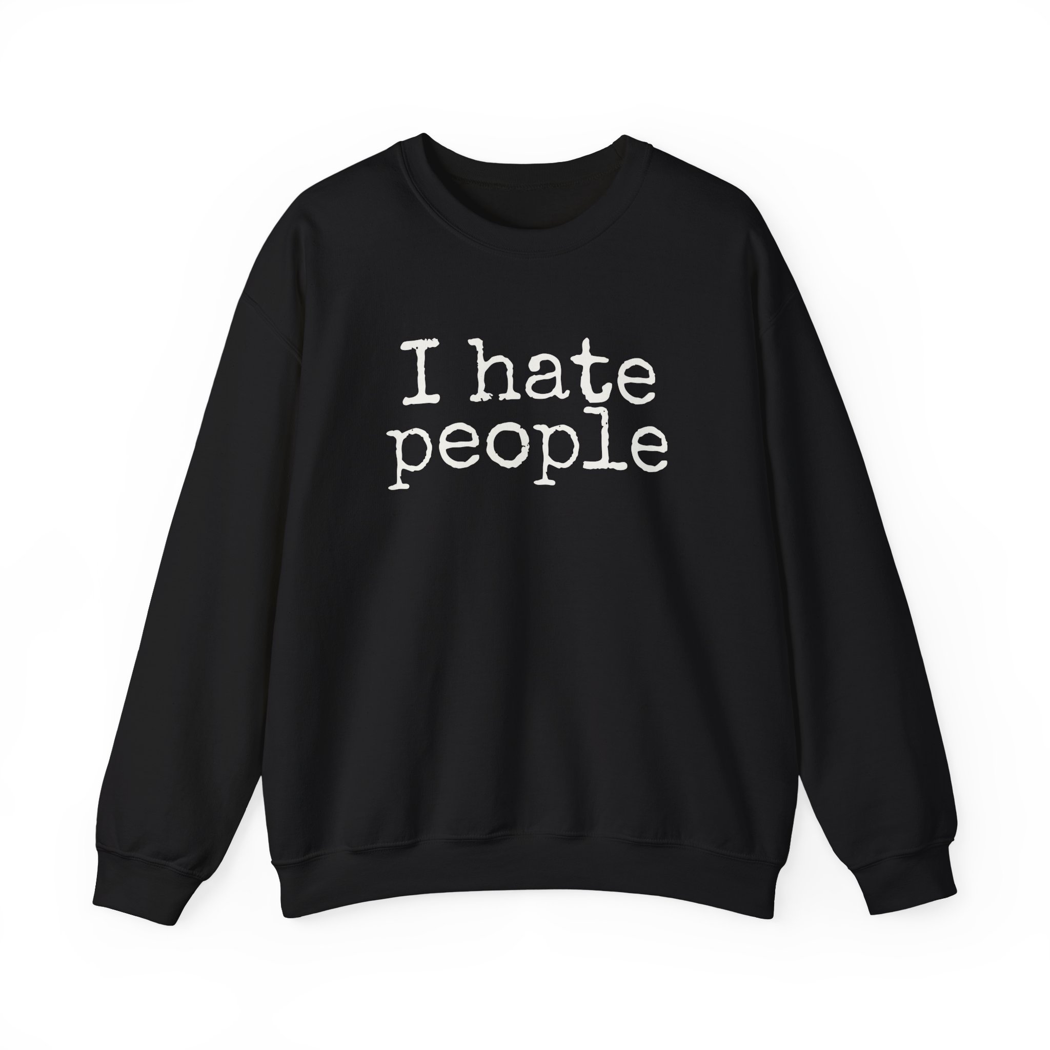 I Hate People Sweatshirt | Funny Sarcastic Sweatshirt | Gift for Introvert - White Text - Sweatshirt