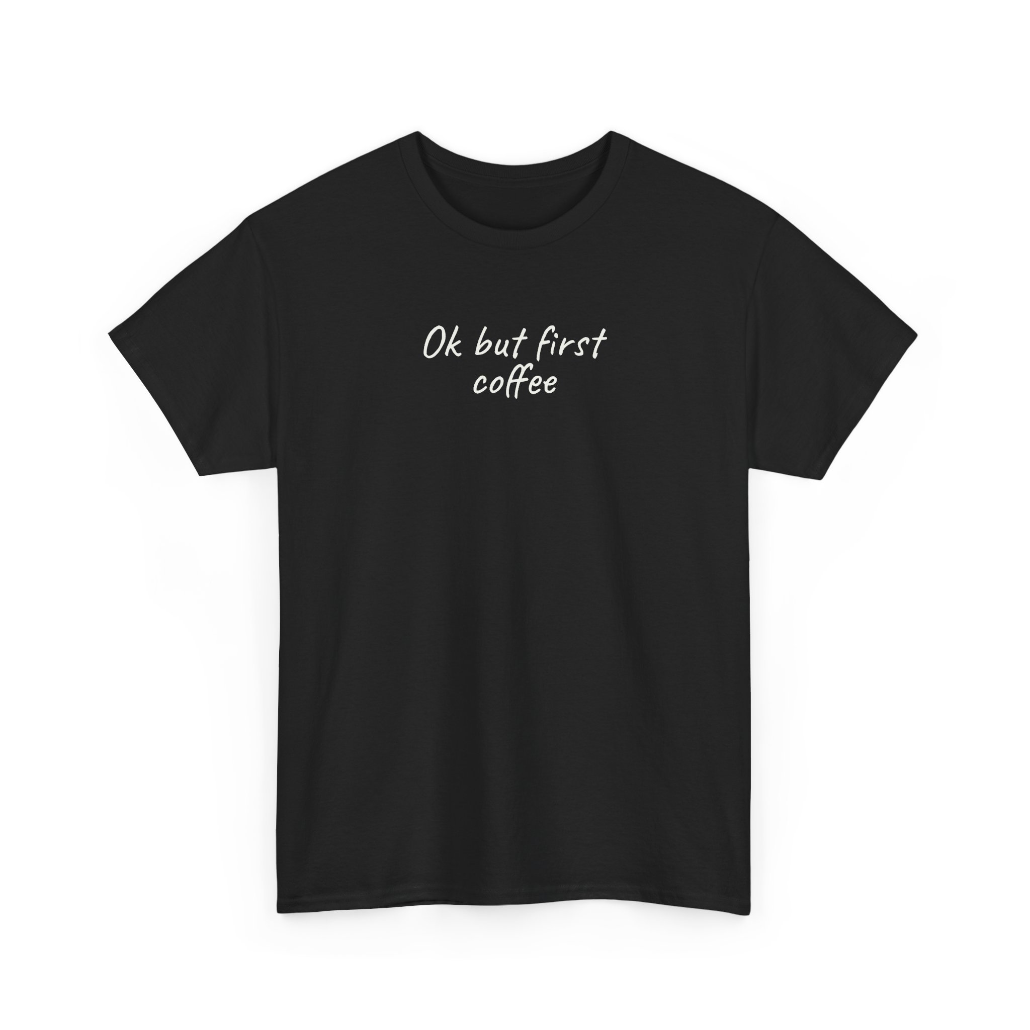 Ok But First Coffee Shirt | Funny Sarcastic Tee | Gift for Coffee Lover - White Text - T-Shirt - Image 3