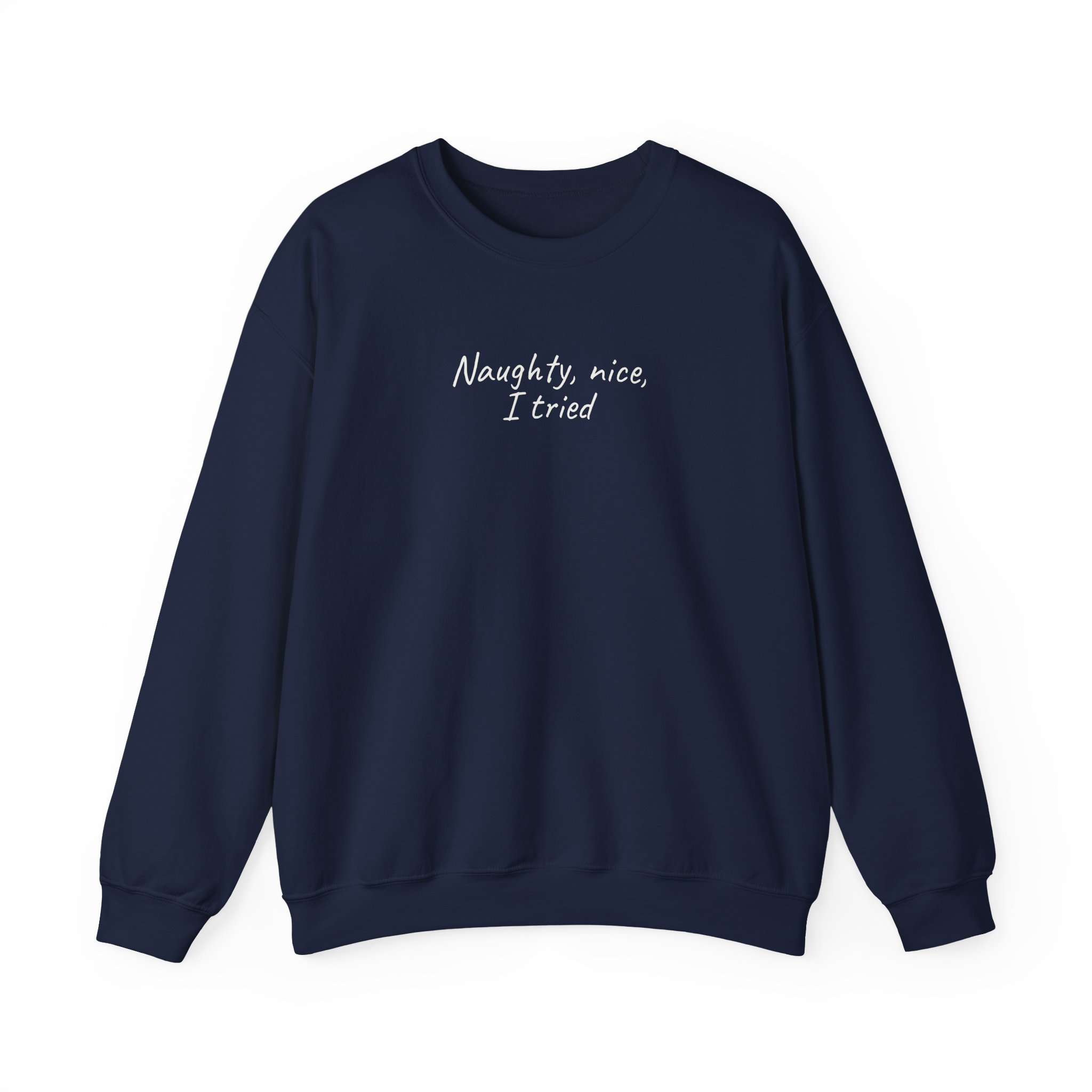 Naughty, Nice, I Tried Sweatshirt | Funny Sweatshirt | Gift for Holiday Party - White Text - Sweatshirt - Image 17
