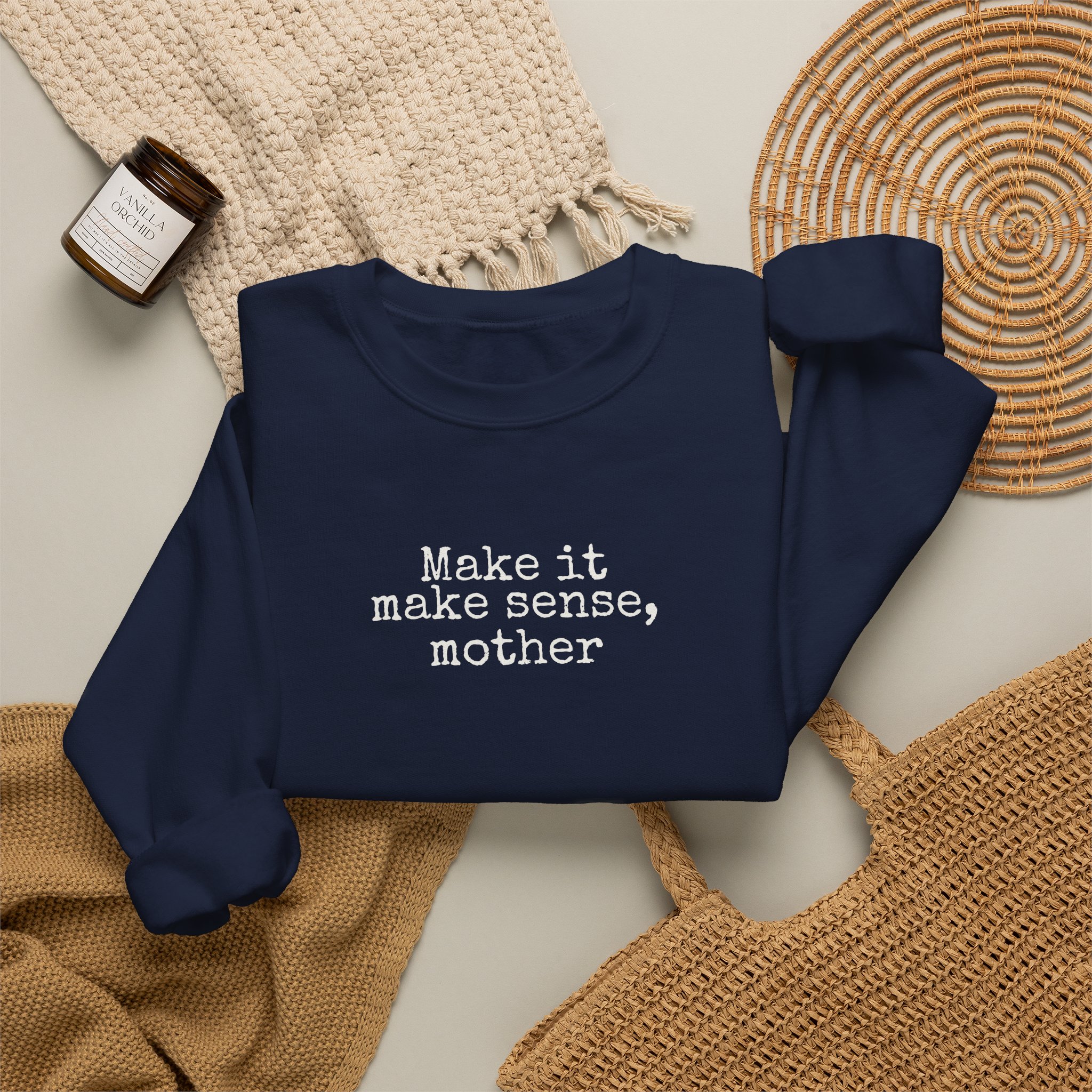 Make It Make Sense Mother Sweatshirt | Funny Sweatshirt | Gift for Gen Z - White Text - Sweatshirt - Image 20