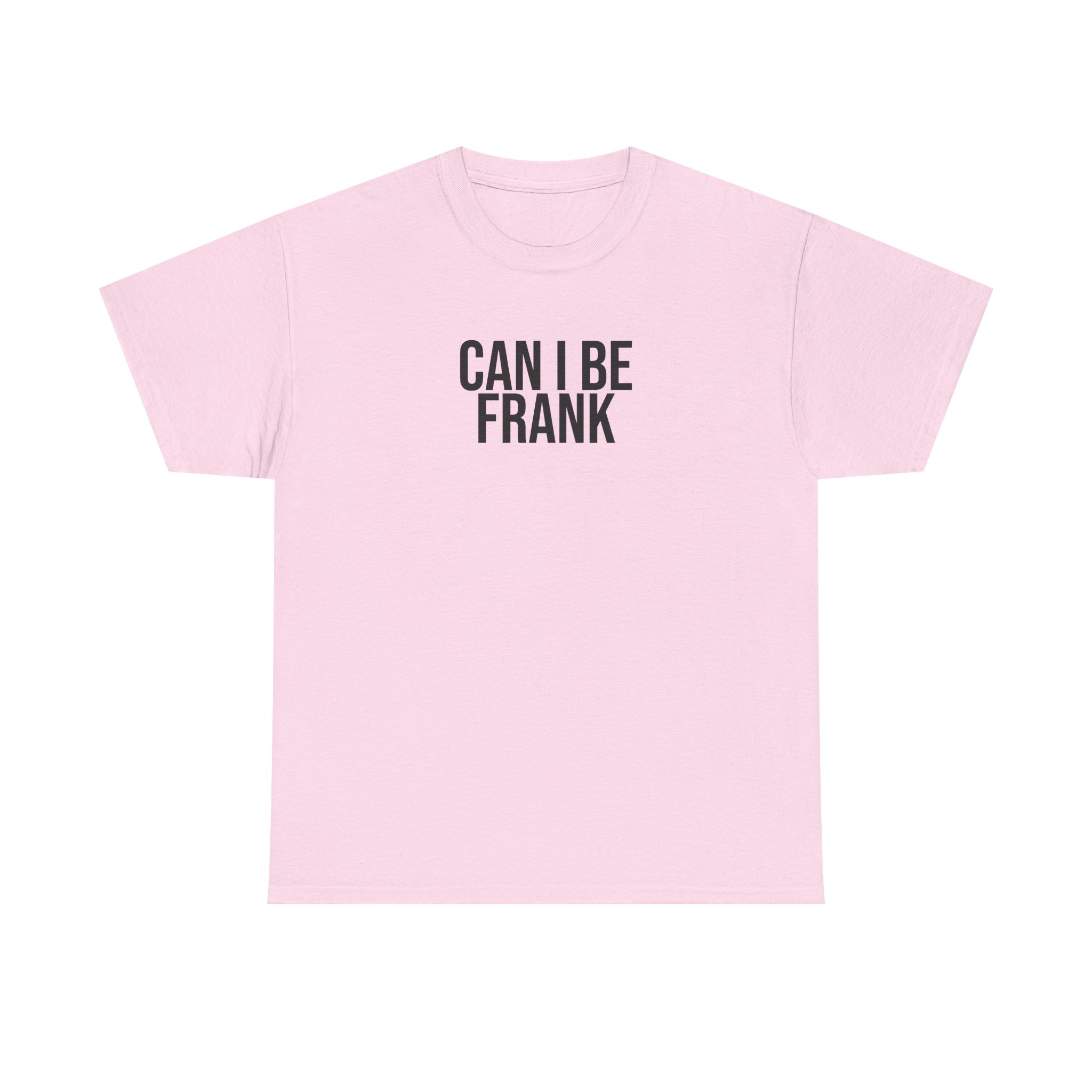 Can I Be Frank Shirt | Funny Sarcastic Tee | Gift for Dad - Black Text - T-Shirt - Image 9