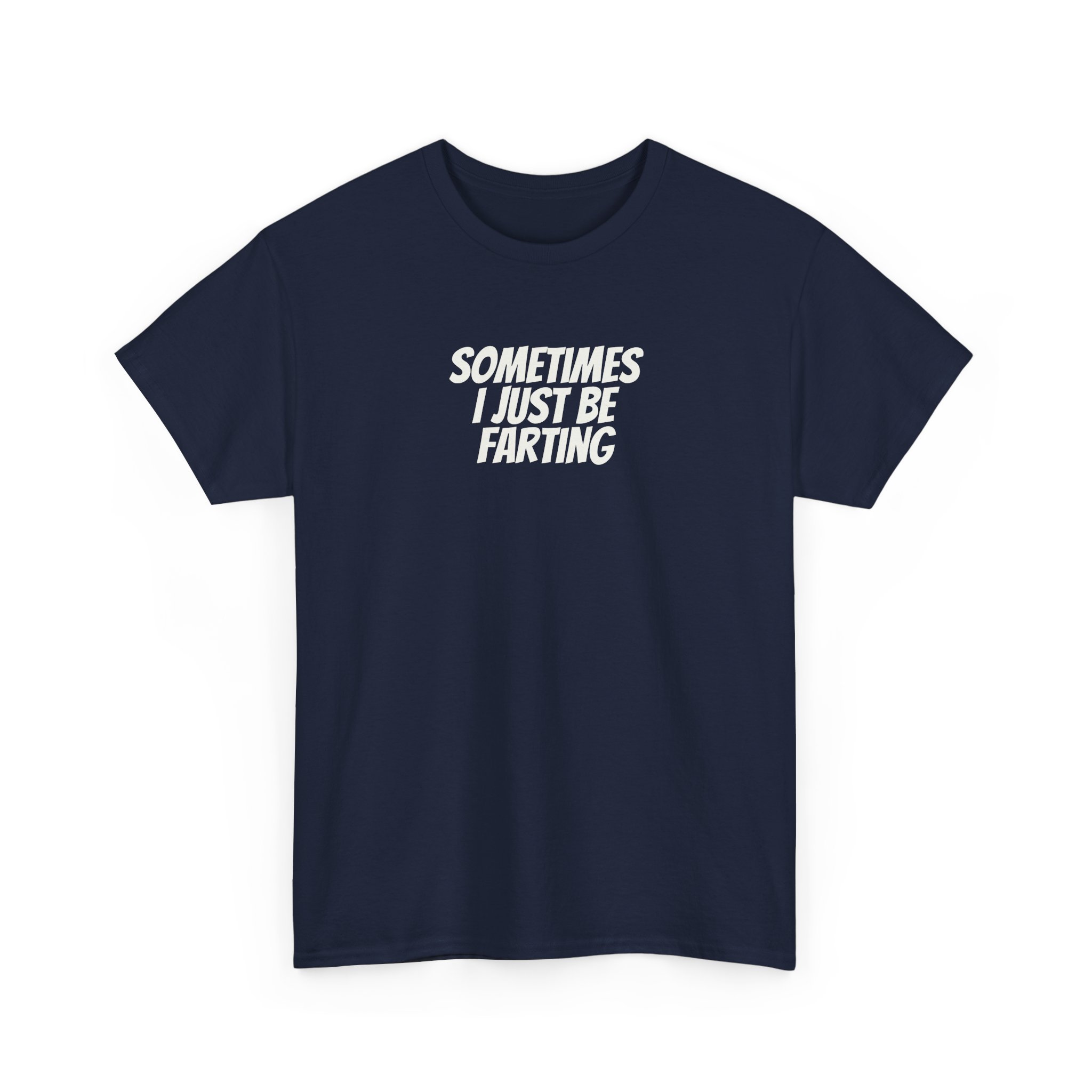 Sometimes I Just Be Farting Shirt | Funny Tee | Gift for Gen Z - White Text - T-Shirt - Image 15
