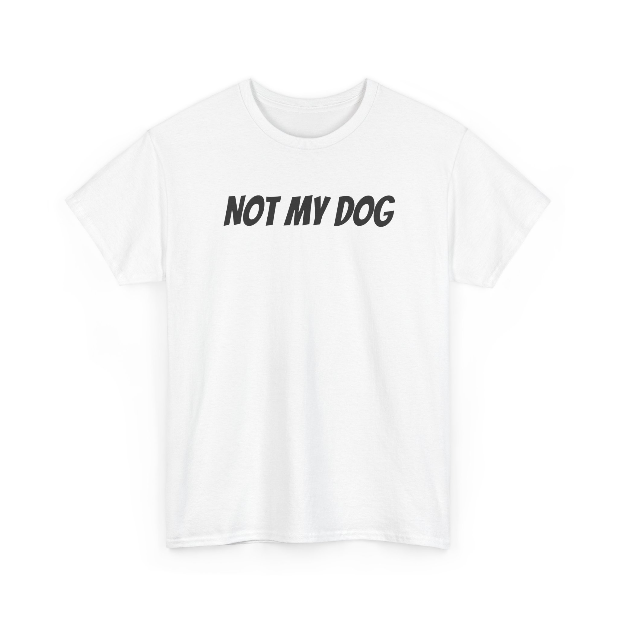 Not My Dog Shirt | Funny Sarcastic Tee | Gift for Dog Owner - Black Text - T-Shirt - Image 3