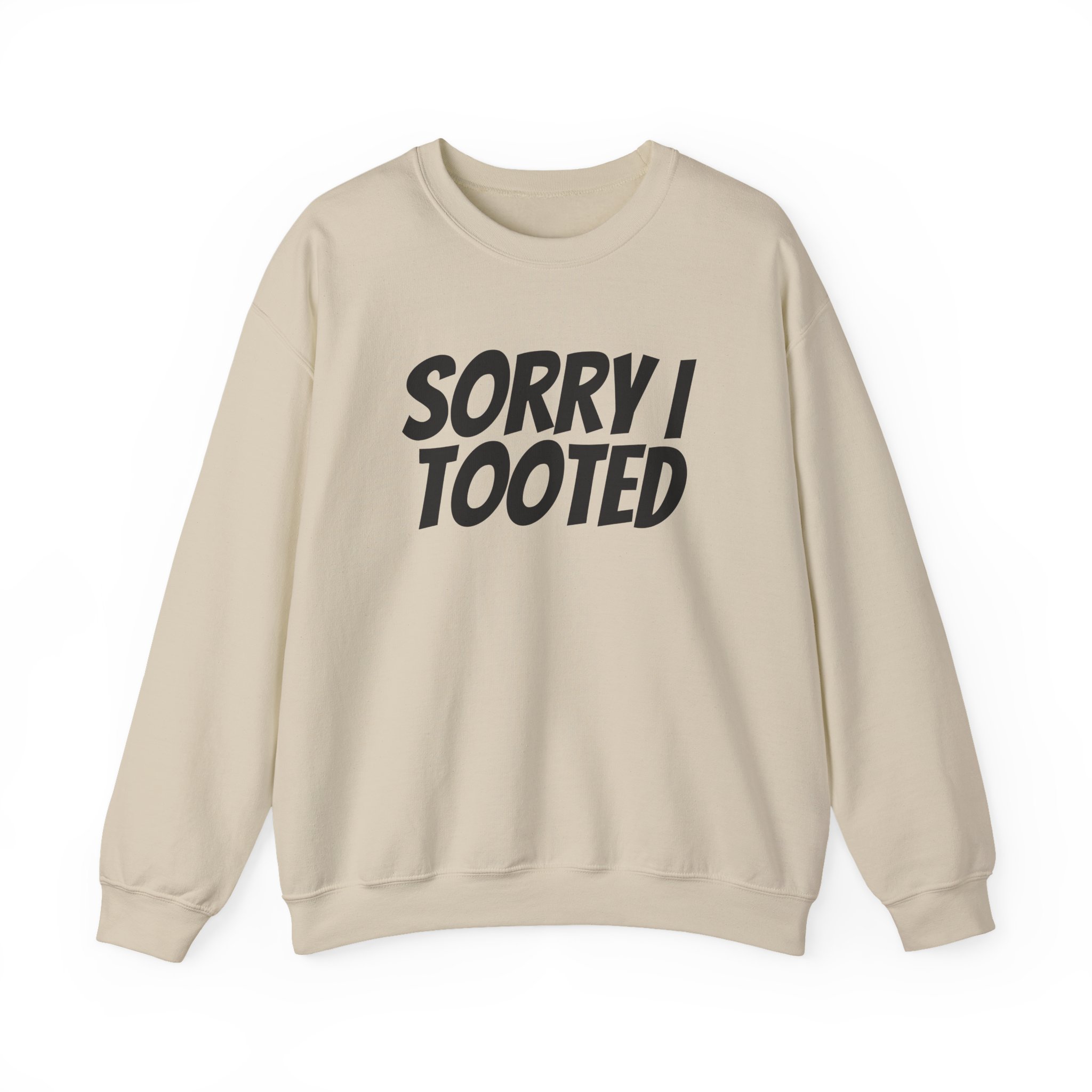 Sorry I Tooted Sweatshirt | Funny Sarcastic Sweatshirt | Gift for Prankster - Black Text - Sweatshirt - Image 5