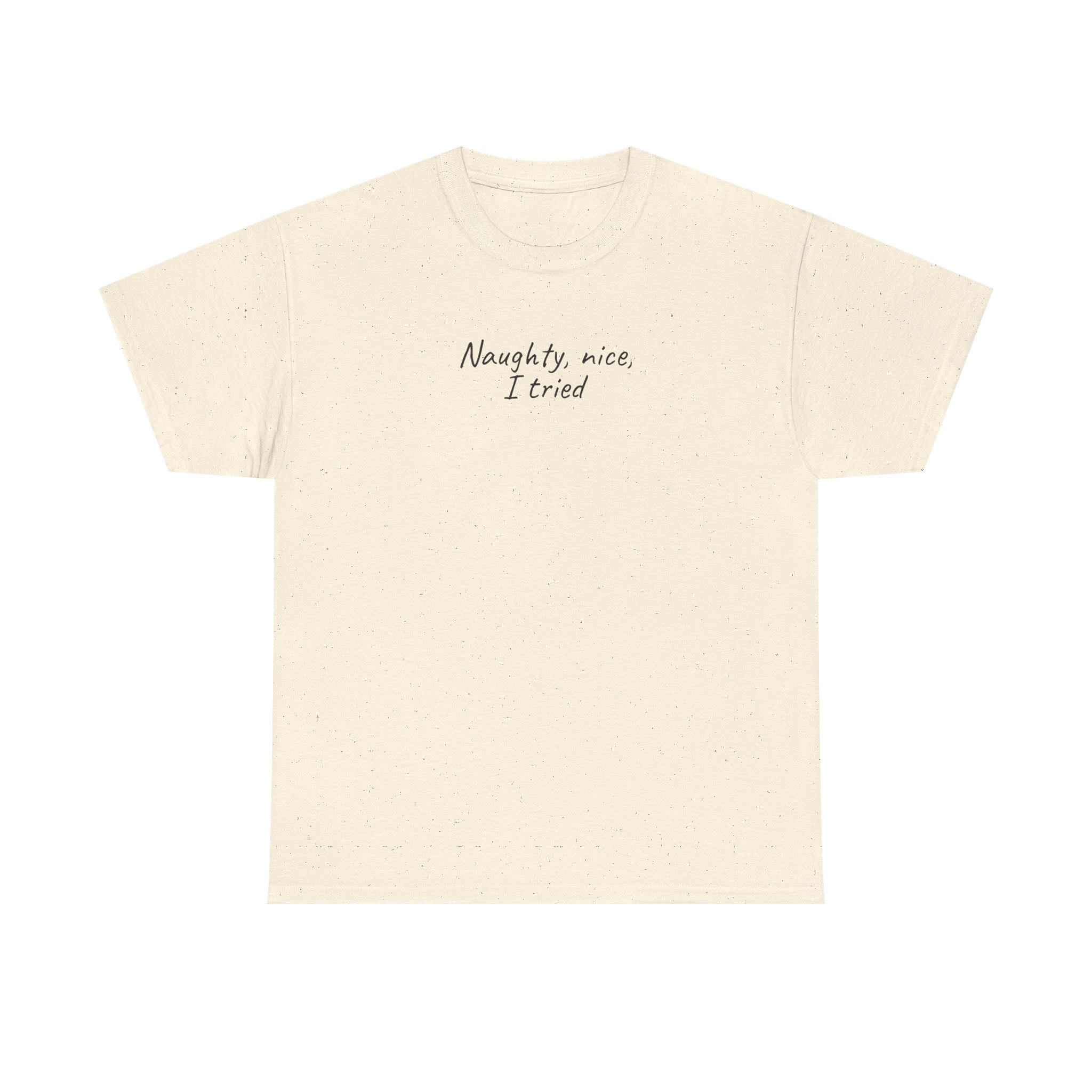 Naughty, Nice, I Tried Shirt | Funny Tee | Gift for Holiday Party - Black Text - T-Shirt - Image 5