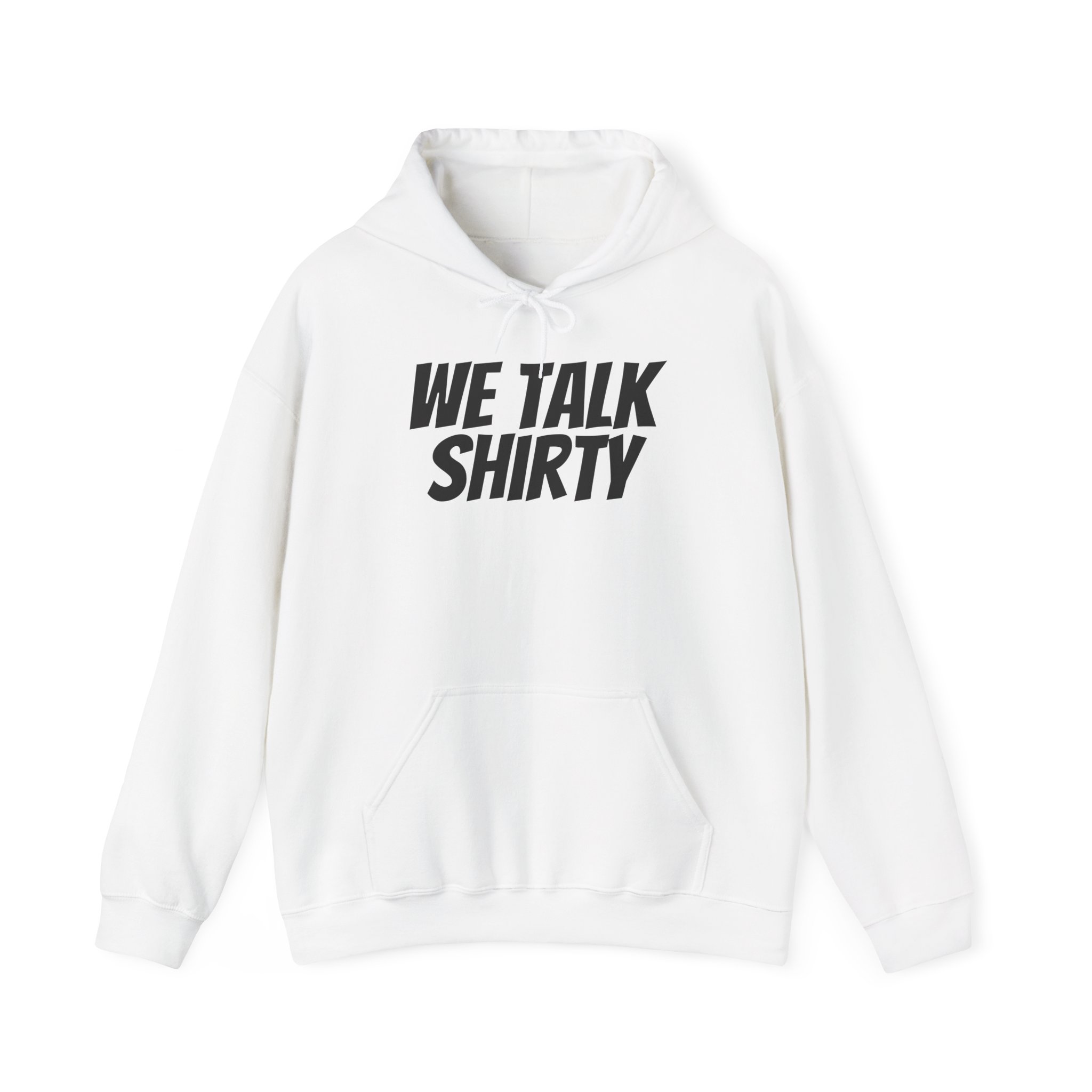 We Talk Shirty Hoodie | Funny Sarcastic Hoodie | Gift for Humor Lovers - Black Text - Hoodie