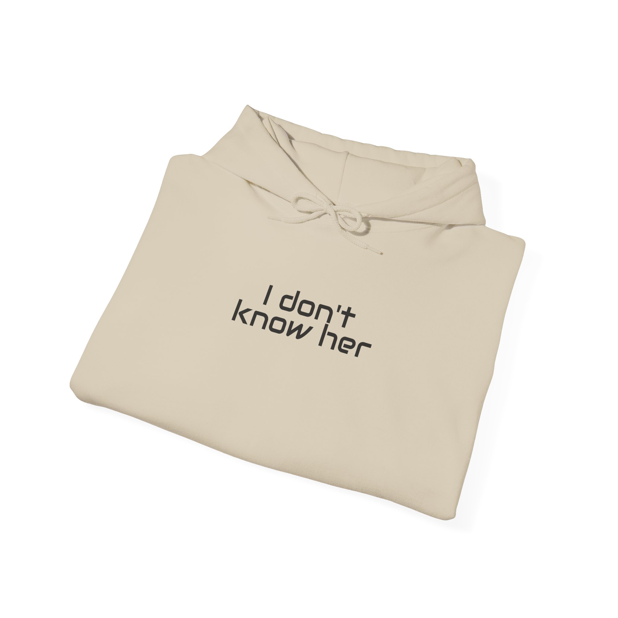 I Don't Know Her Hoodie | Sarcastic Hoodie | Gift for Pop Culture Fans - Black Text - Hoodie - Image 8