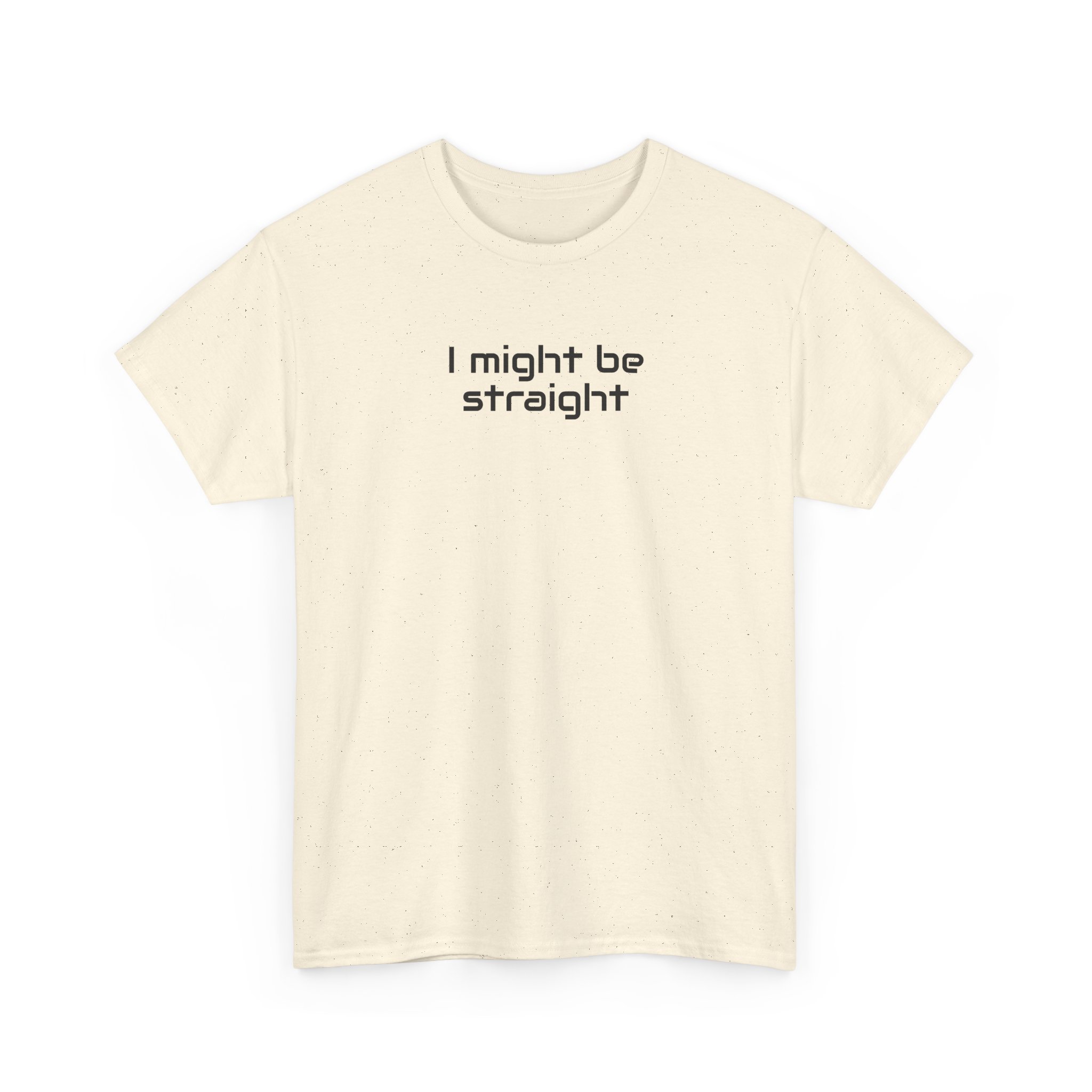 I Might Be Straight Shirt | Funny Sarcastic Tee | Gift for LGBTQ - Black Text - T-Shirt - Image 7